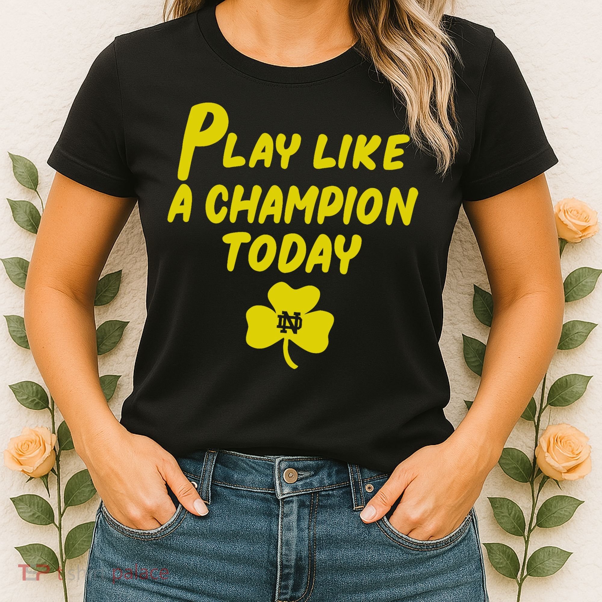 Play Like A Champions Todays For Funny Women's T-Shirt