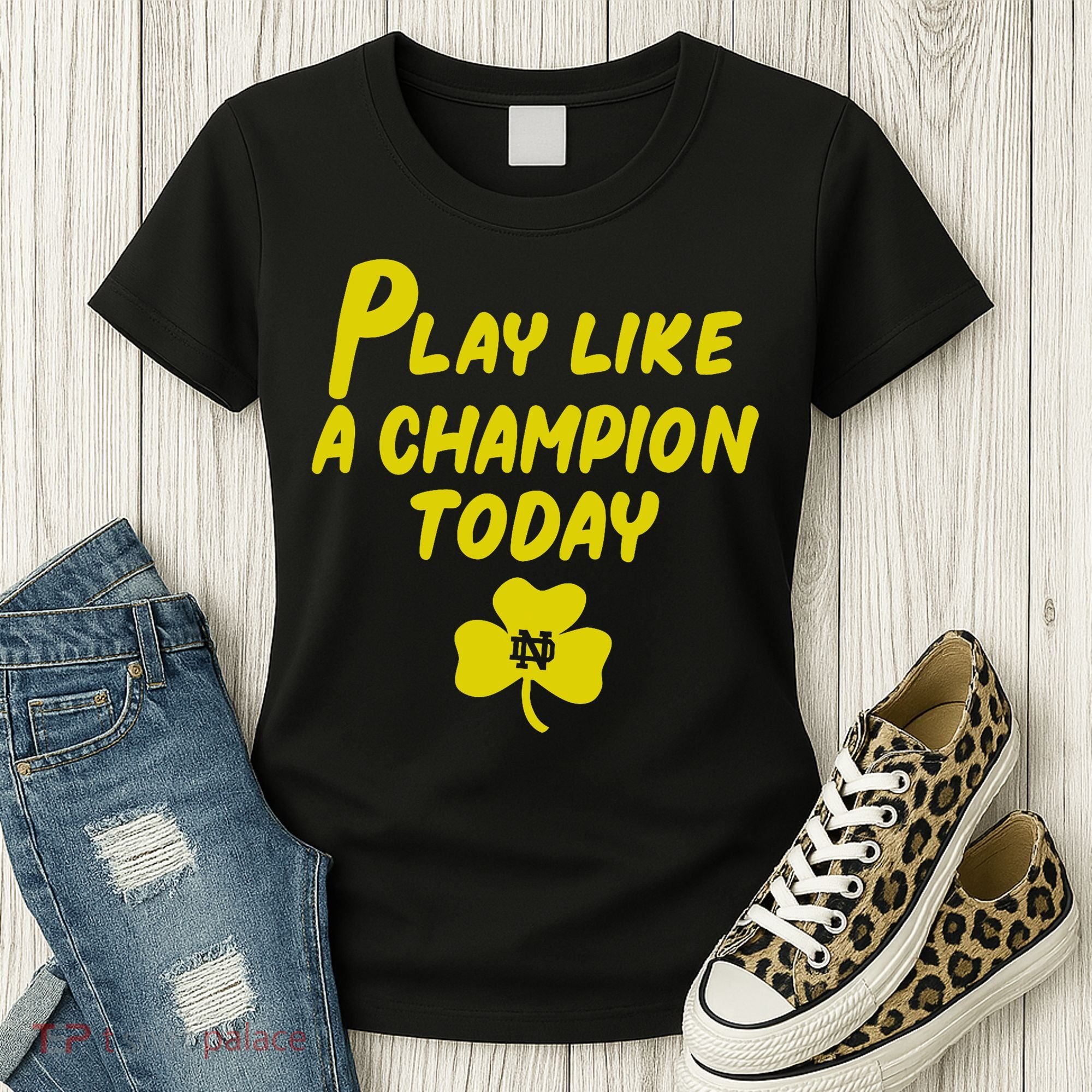 Play Like A Champions Todays For Funny Women's T-Shirt
