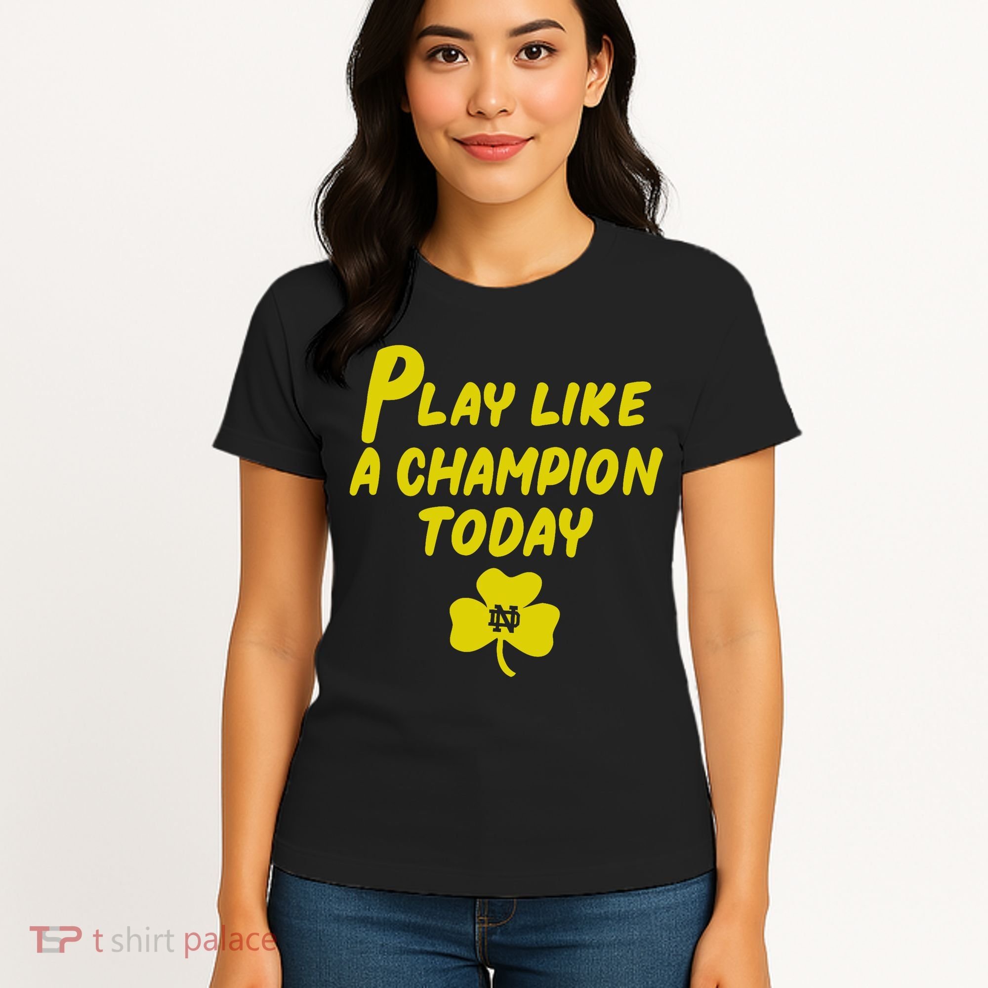 Play Like A Champions Todays For Funny Women's T-Shirt