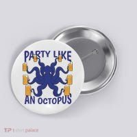 Party Like An Octopus Beer Button thumb 0