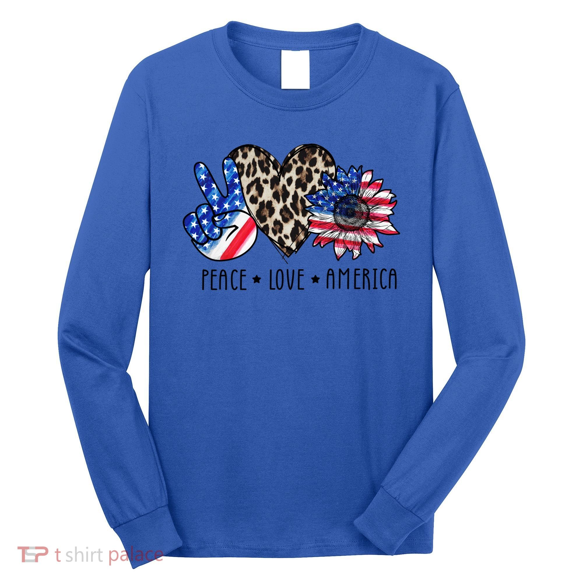 Peace Love America Independence Day 4th Of July Us Gift Long Sleeve Shirt