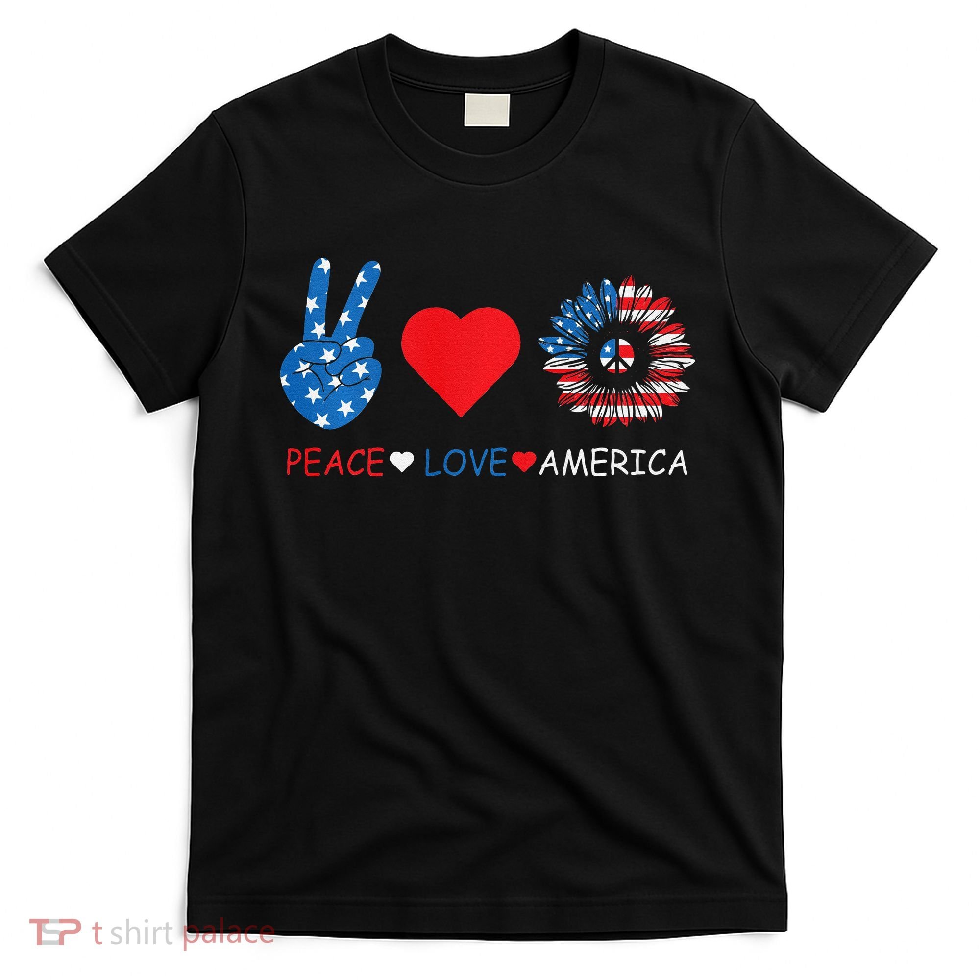Peace Love America July 4th T-Shirt