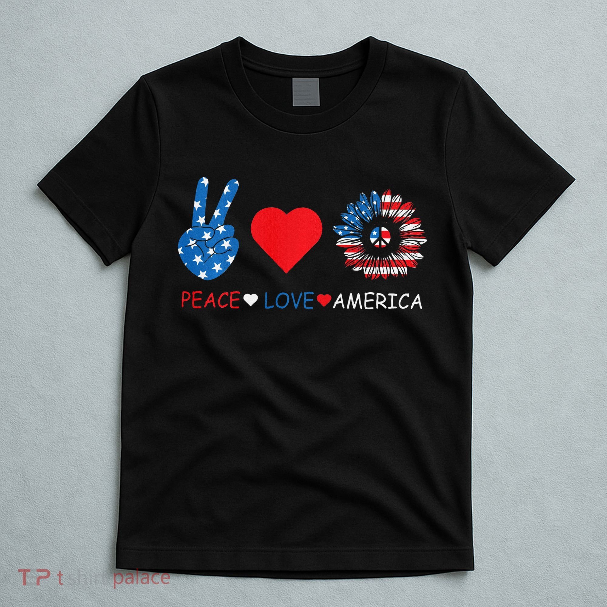 Peace Love America July 4th T-Shirt