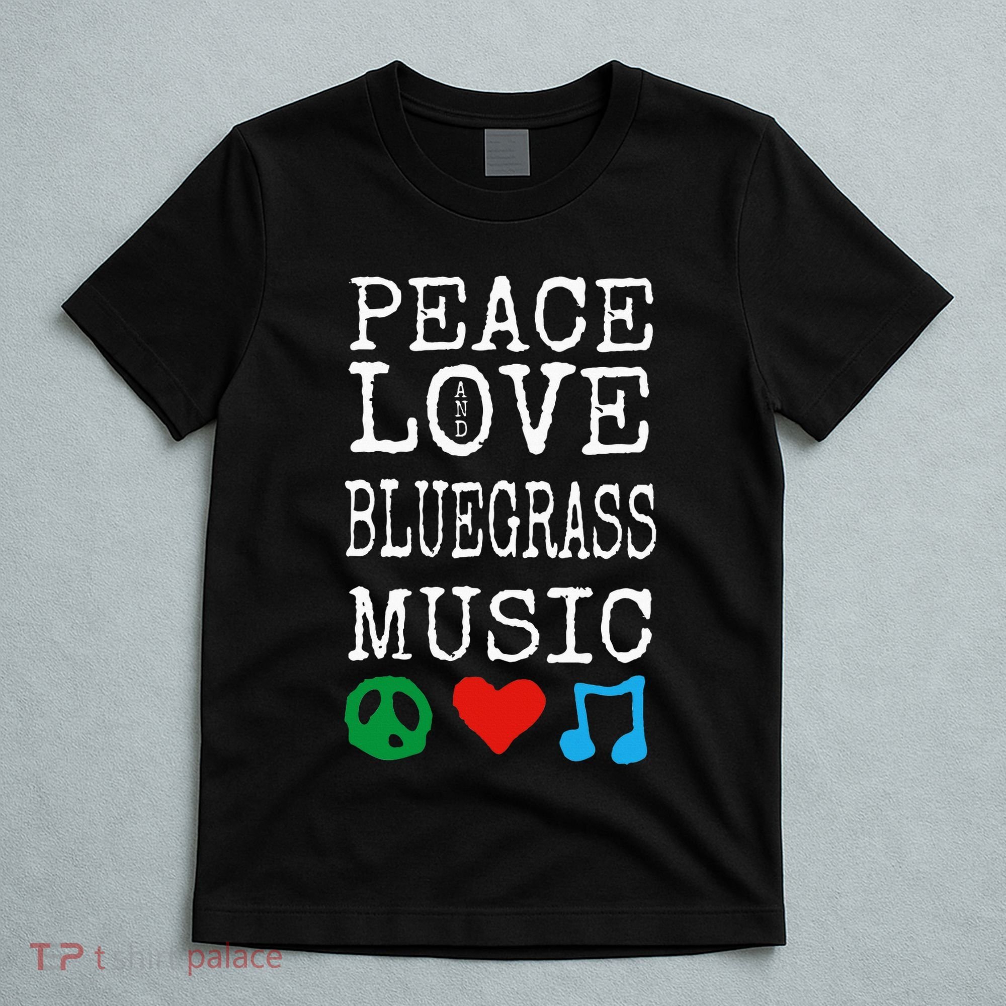 Peace Love And Bluegrass Music Bluegrass T-Shirt
