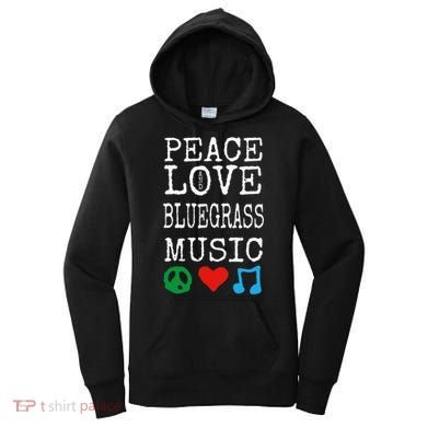 Peace Love And Bluegrass Music Bluegrass Women's Hoodie