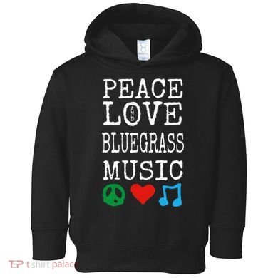 Peace Love And Bluegrass Music Bluegrass Toddler Hoodie