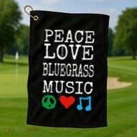 Peace Love And Bluegrass Music Bluegrass Golf Towel thumb 1