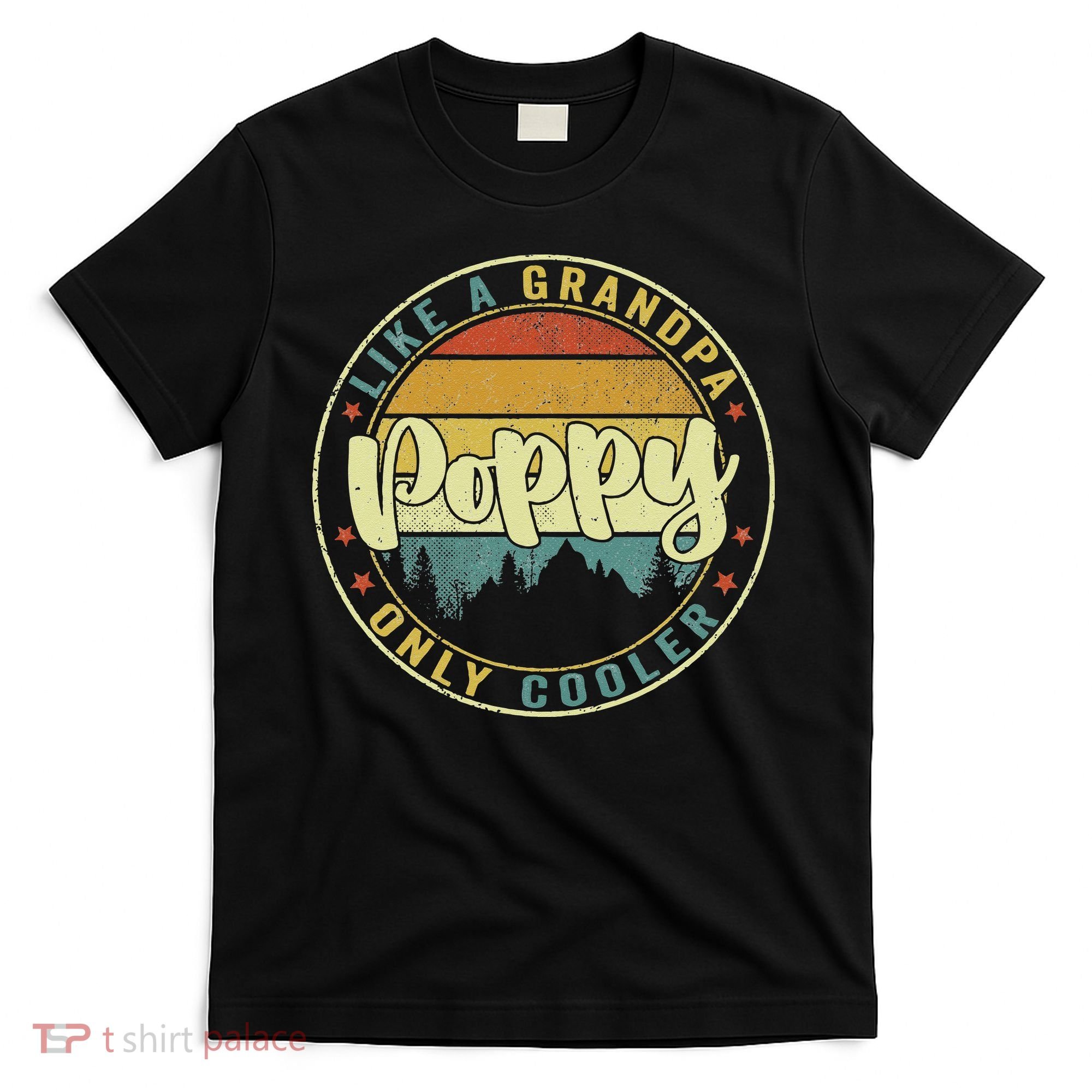 Poppy Like A Grandpa Only Cooler Funny Dad Poppy Fathers Day T-Shirt