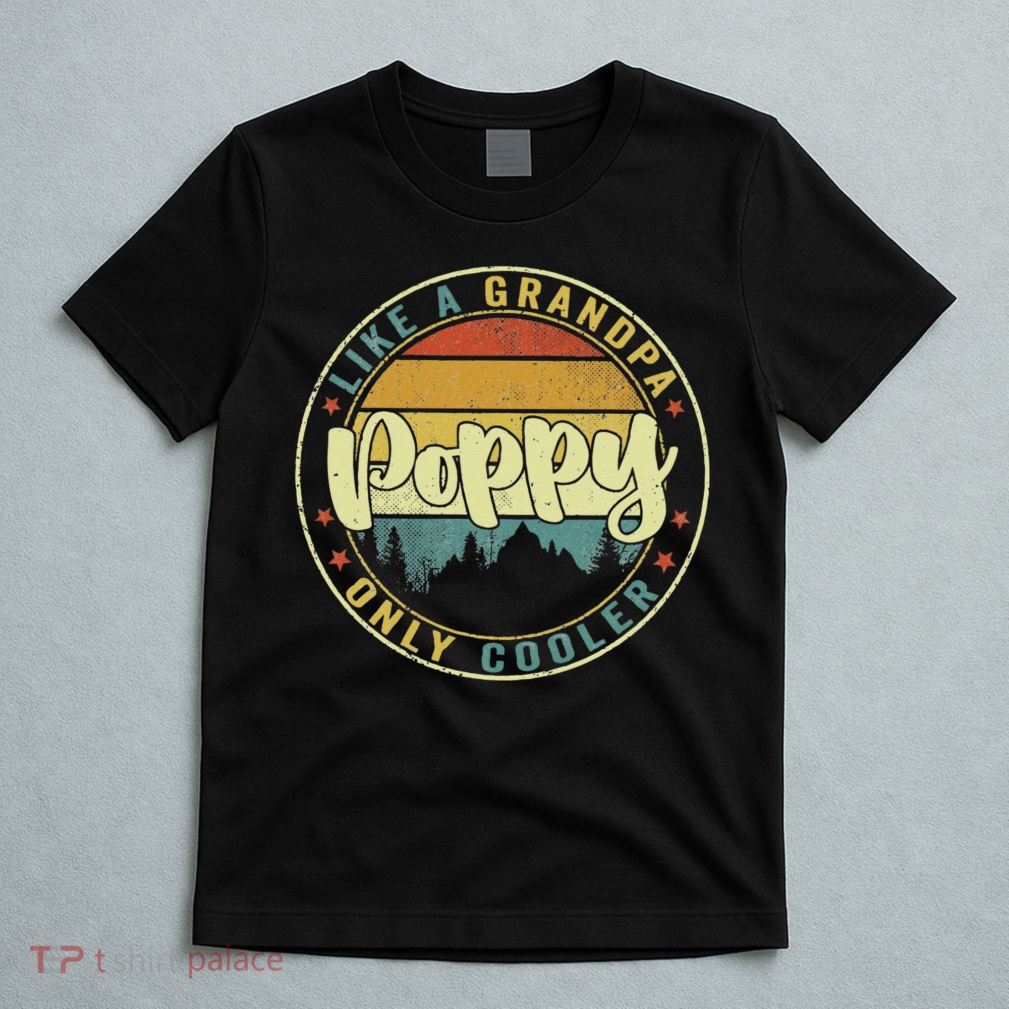 Poppy Like A Grandpa Only Cooler Funny Dad Poppy Fathers Day T-Shirt