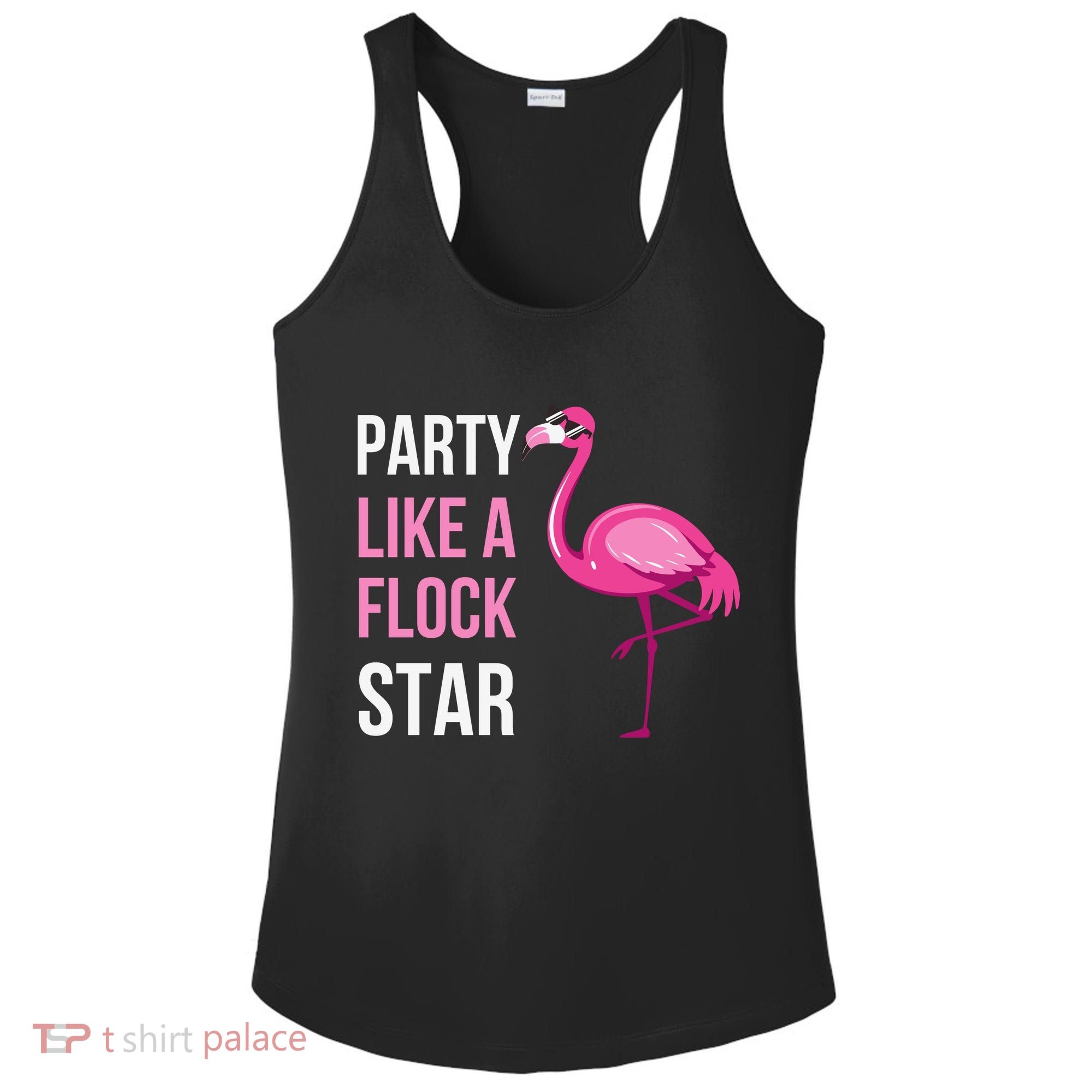 Party Like A Flock Star Pink Flamingo Ladies PosiCharge Competitor Racerback Tank