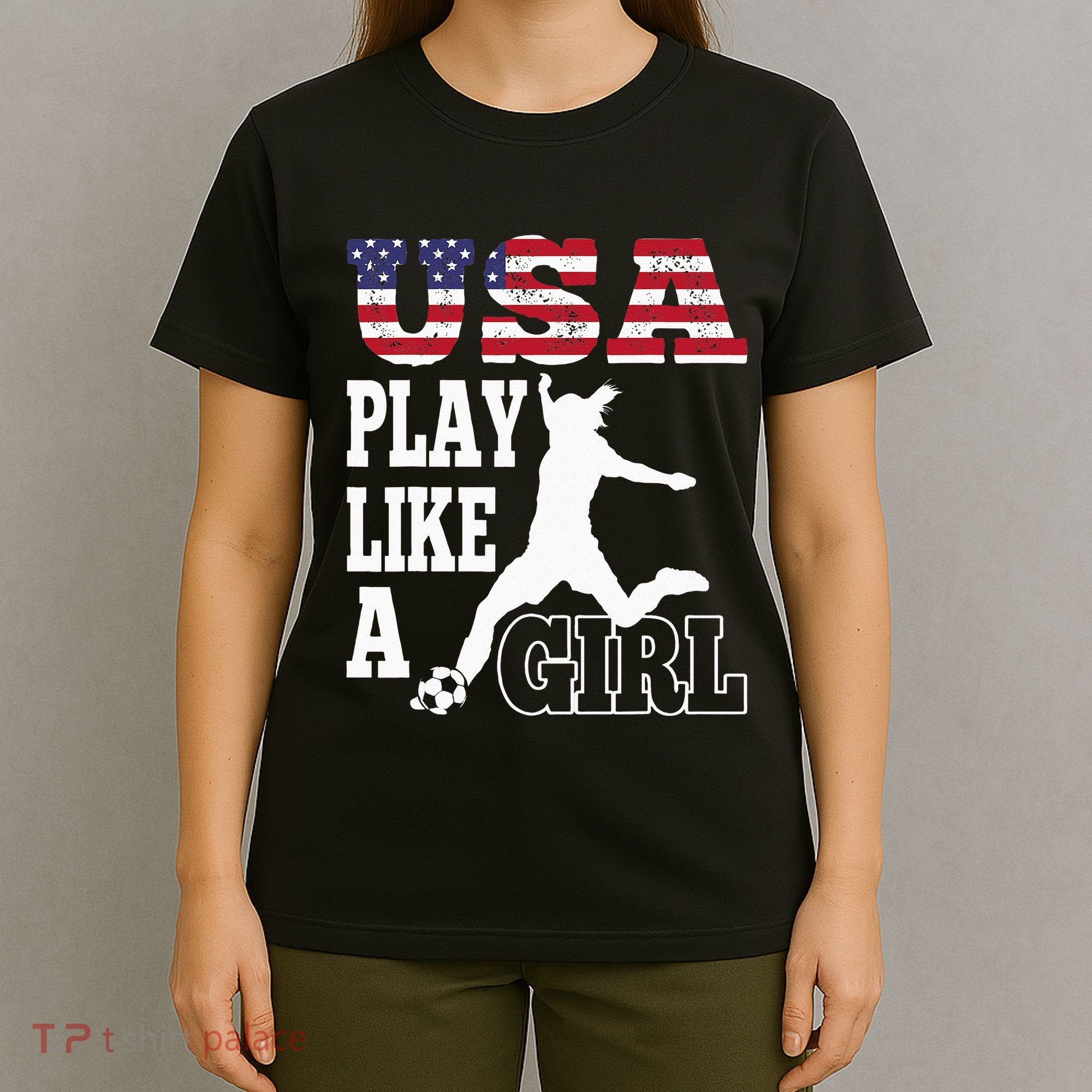 Play Like A Girl US American Flag Patriotic Soccer T-Shirt