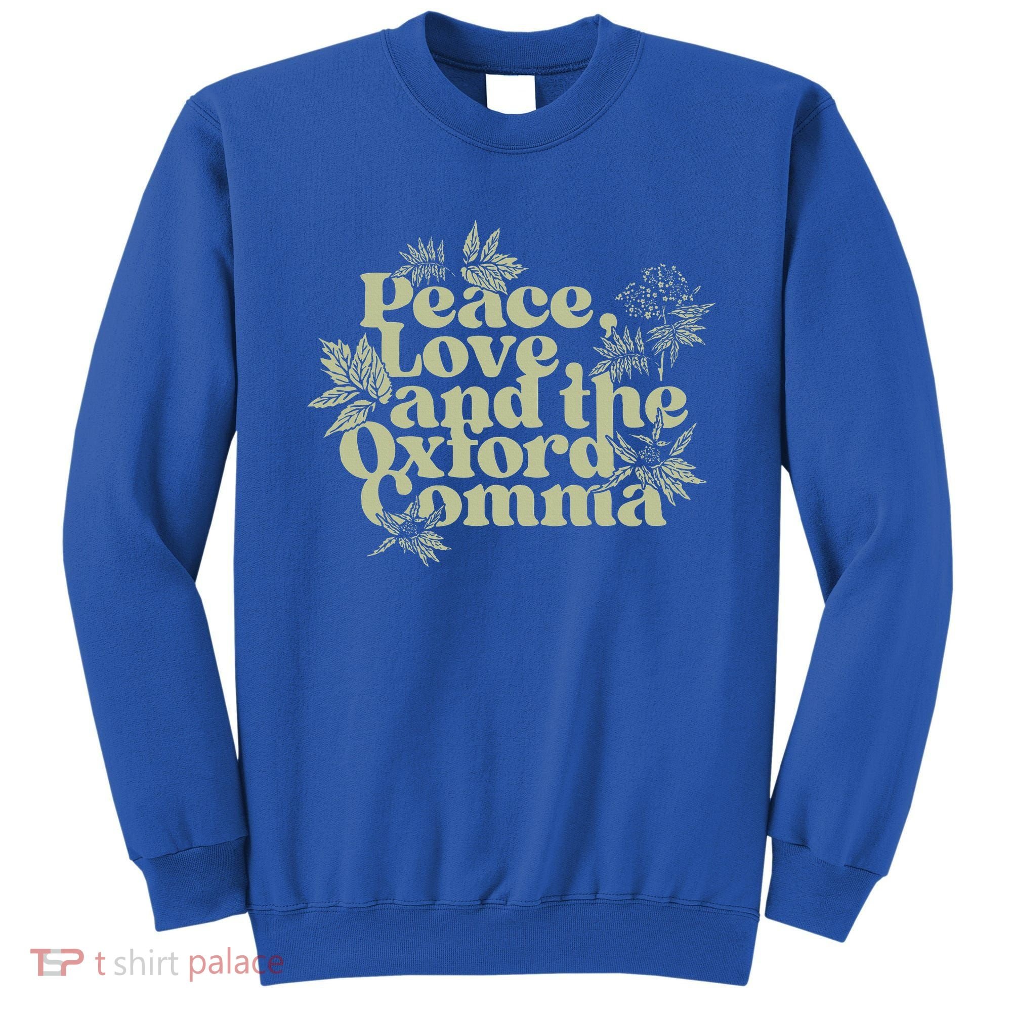 Peace Love And The O.xford Comma Funny Sweatshirt