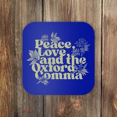 Peace Love And The O.xford Comma Funny Coaster