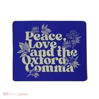 Peace Love And The O.xford Comma Funny Mousepad thumb 0