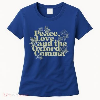 Peace Love And The O.xford Comma Funny Women's T-Shirt