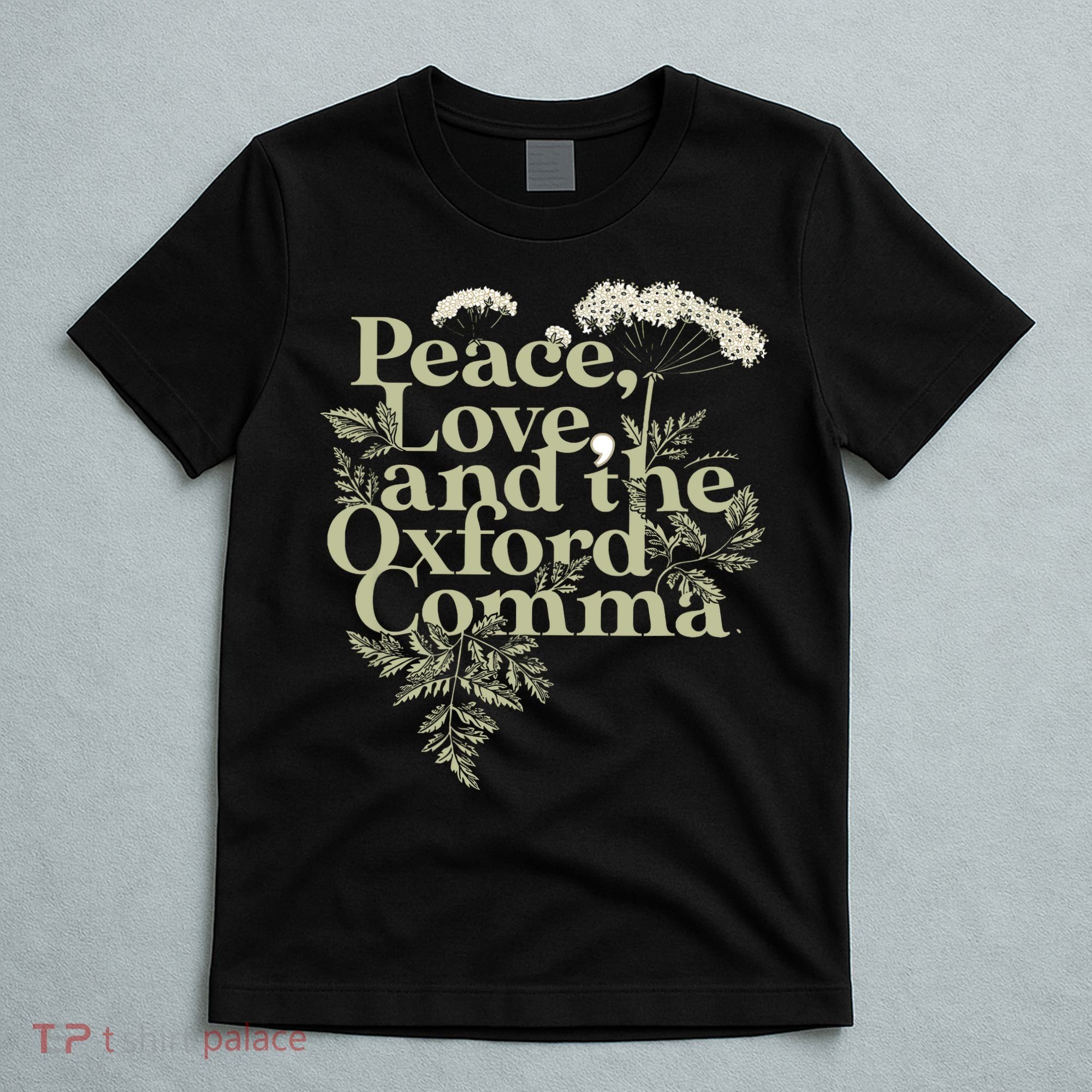 Peace Love And The OxFord English Comma Grammar Humor T-Shirt