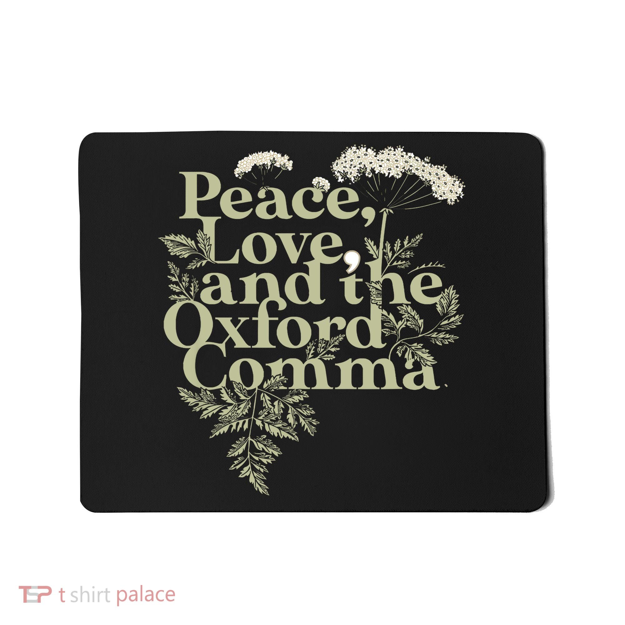 Peace Love And The OxFord English Comma Grammar Humor Mousepad