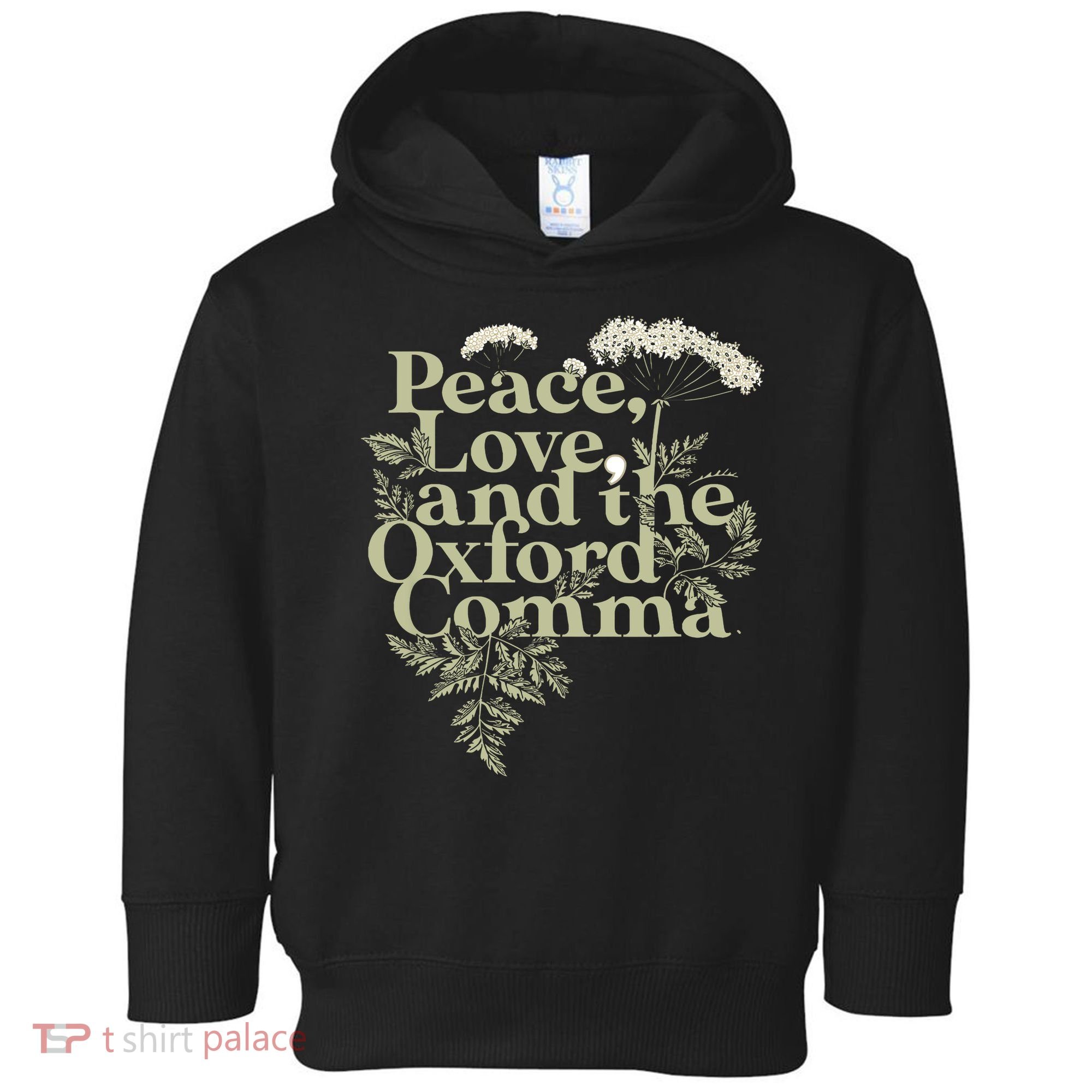 Peace Love And The OxFord English Comma Grammar Humor Toddler Hoodie