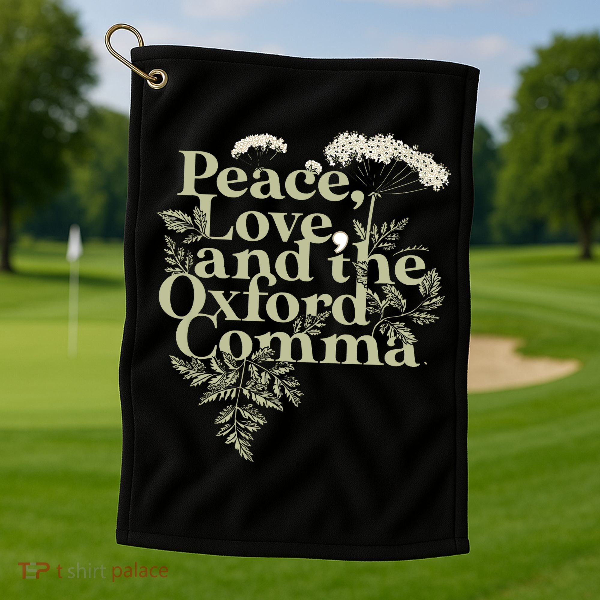 Peace Love And The OxFord English Comma Grammar Humor Golf Towel