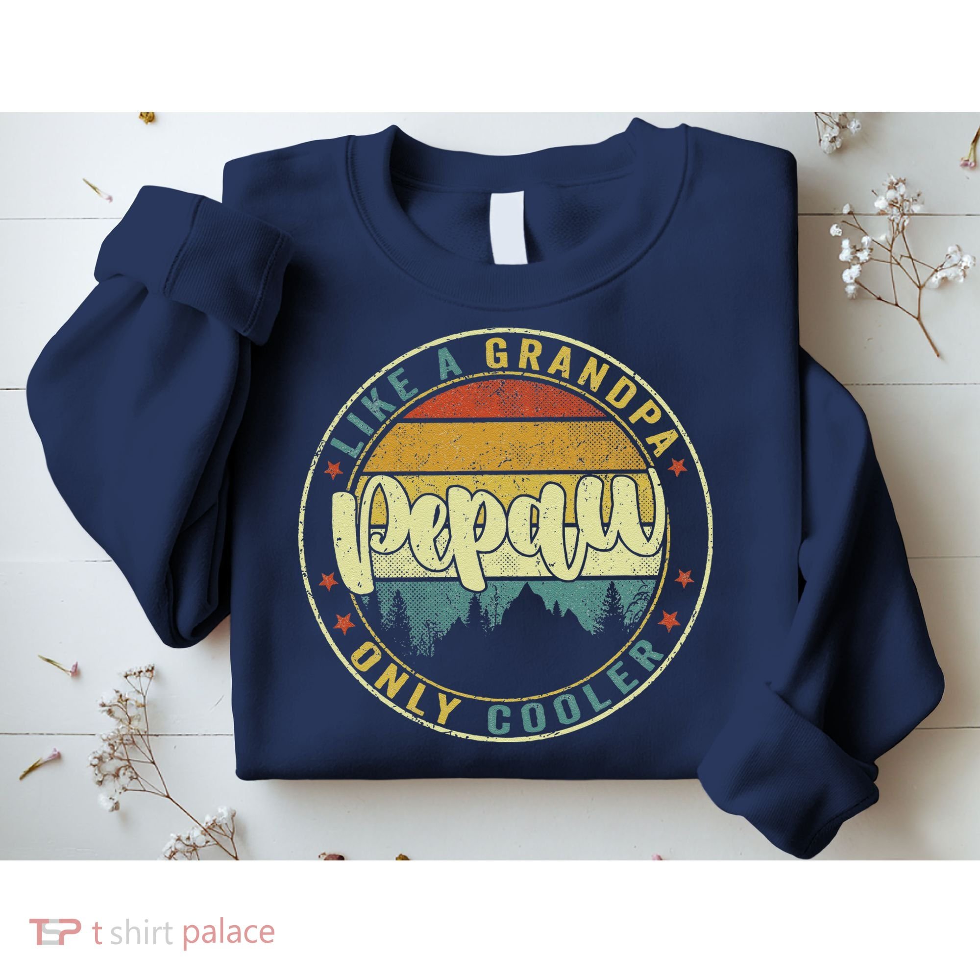 Pepaw Like A Grandpa Only Cooler Funny Dad Pepaw Fathers Day Sweatshirt