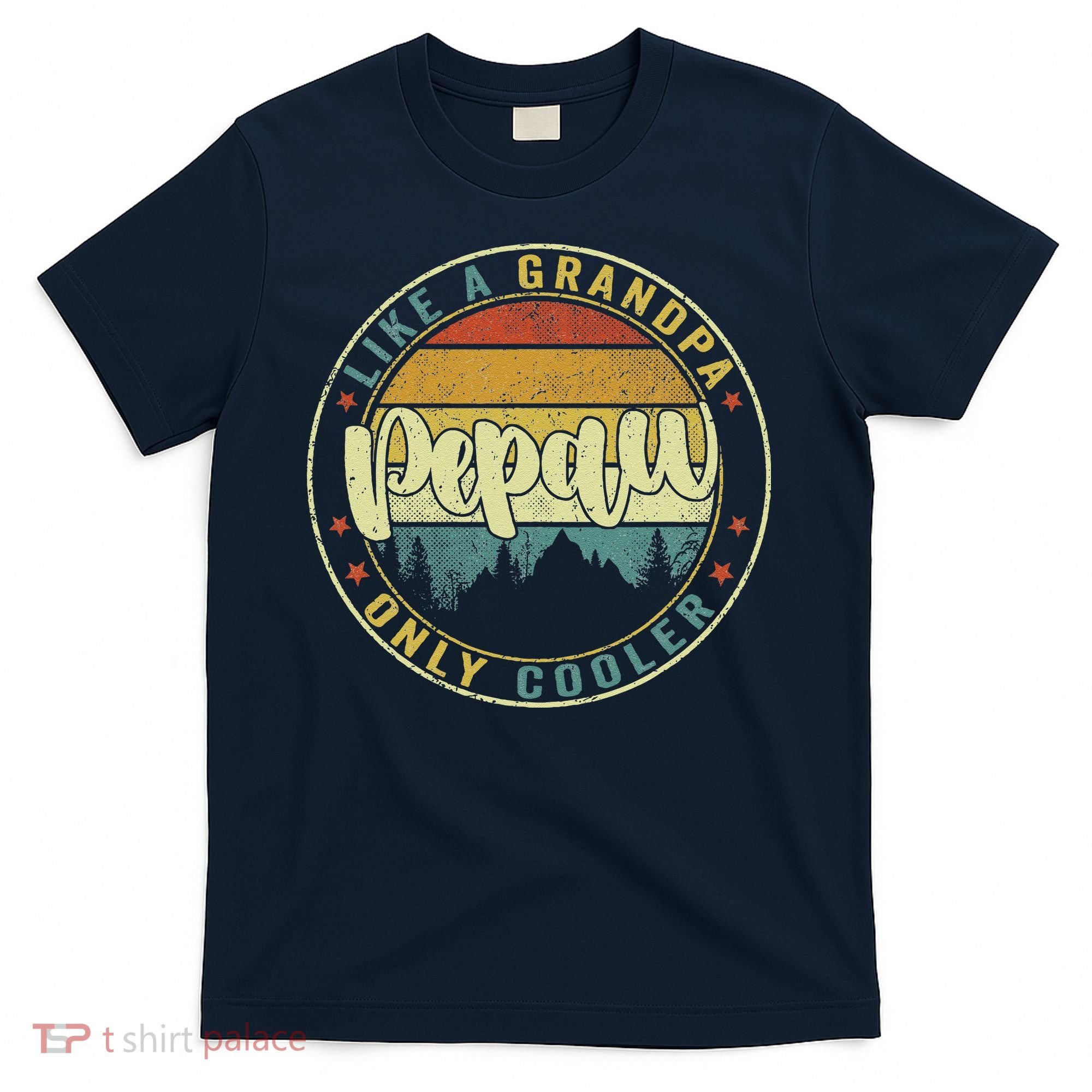 Pepaw Like A Grandpa Only Cooler Funny Dad Pepaw Fathers Day T-Shirt