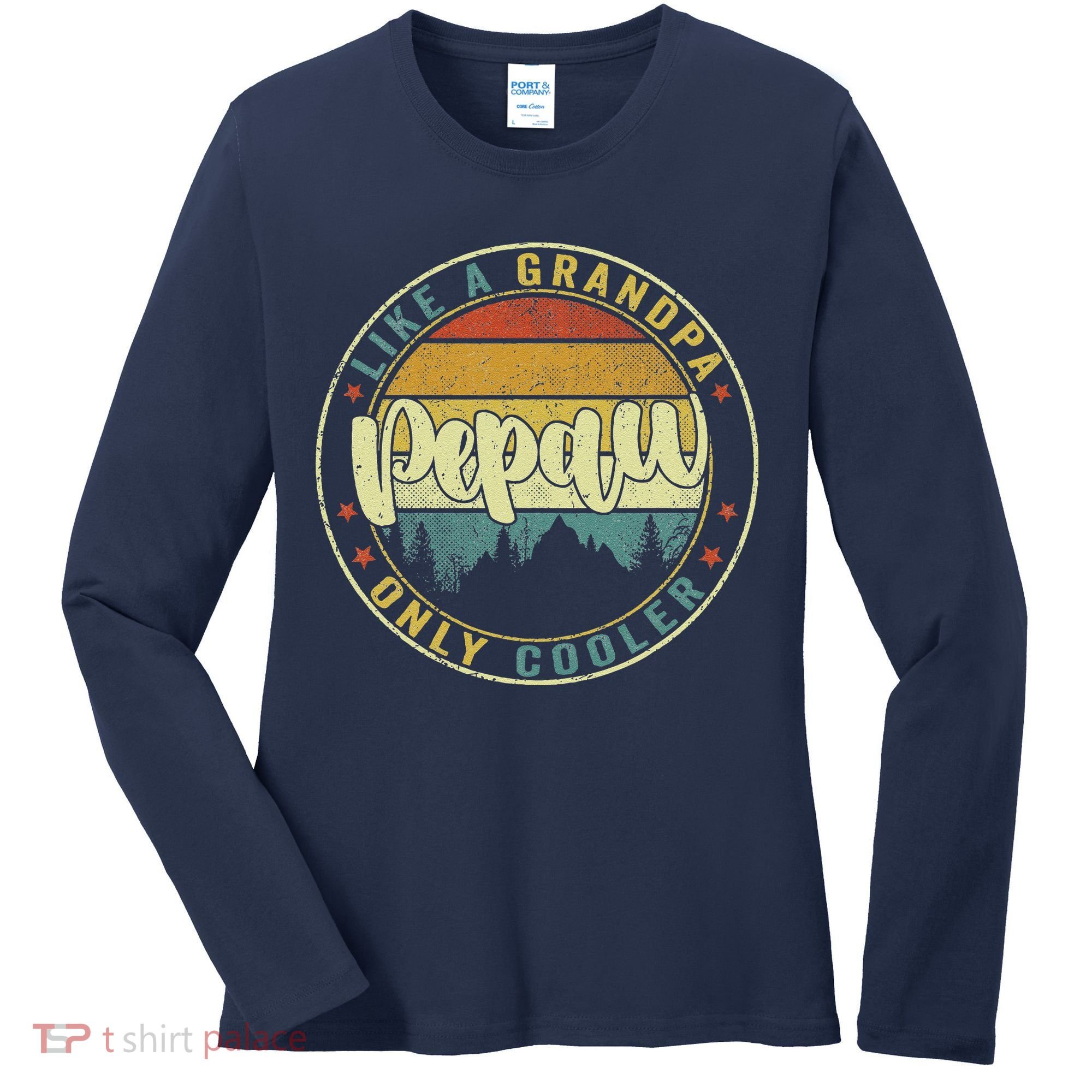 Pepaw Like A Grandpa Only Cooler Funny Dad Pepaw Fathers Day Women's Long Sleeve Shirt