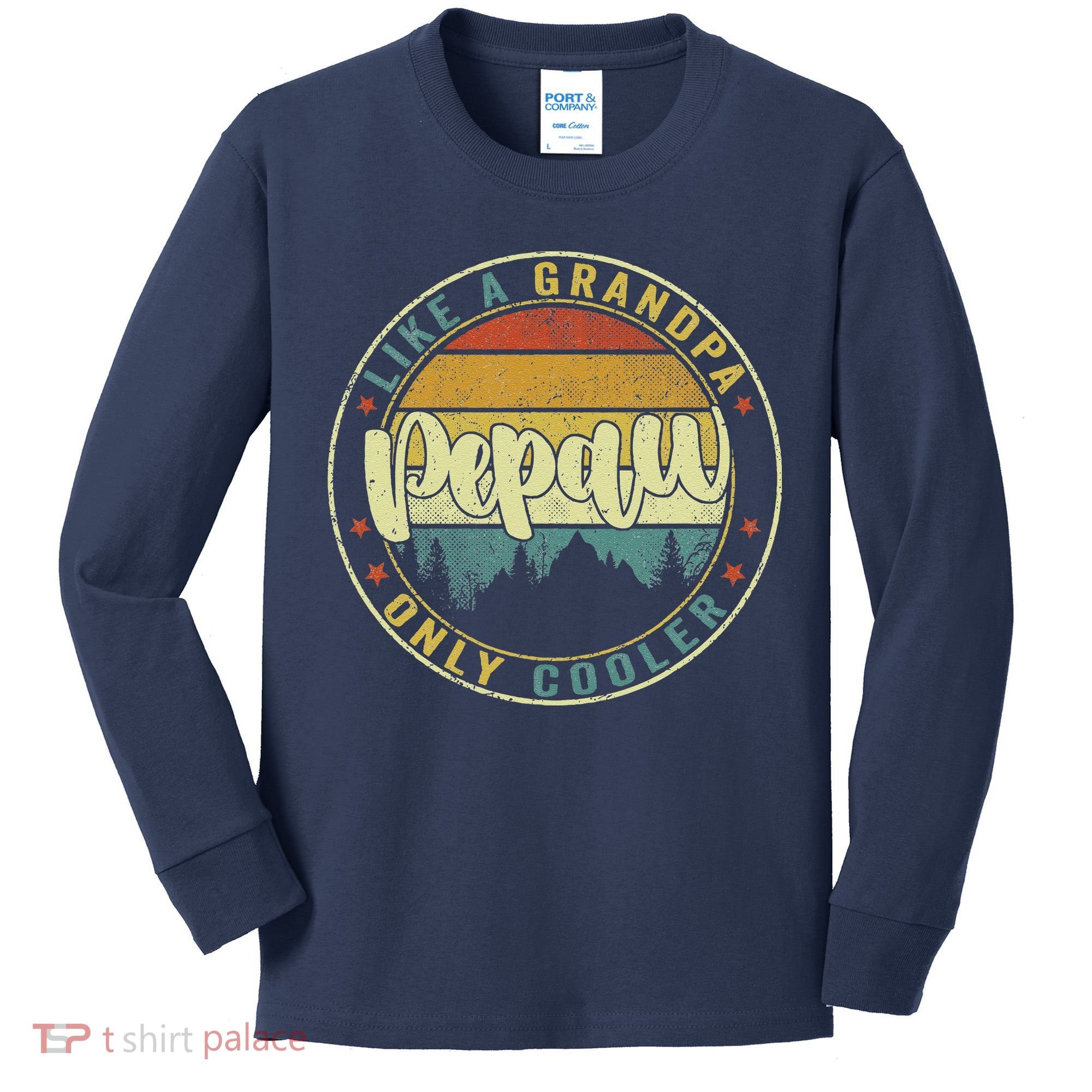 Pepaw Like A Grandpa Only Cooler Funny Dad Pepaw Fathers Day Kids Long Sleeve Shirt