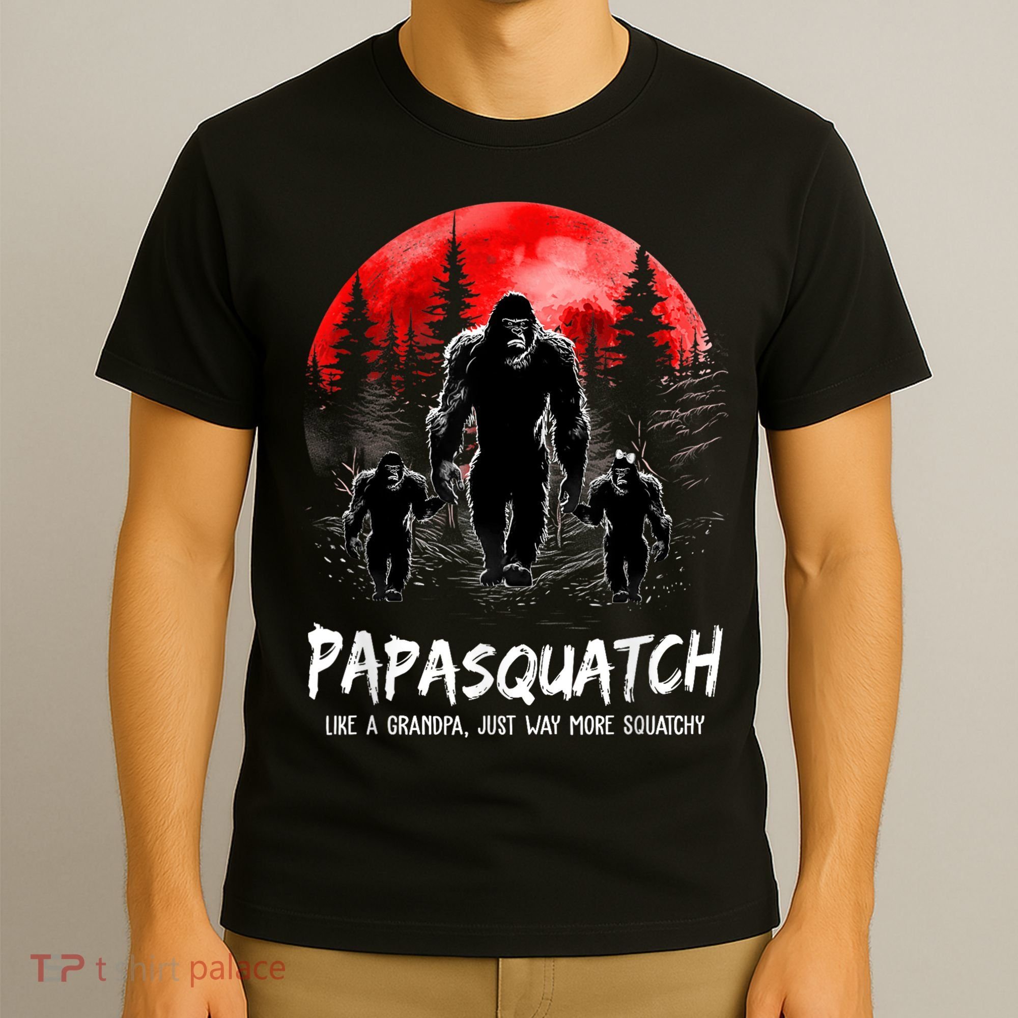 Papasquatch Like A Grandpa Just Way More Squatchy Funny Papa T-Shirt