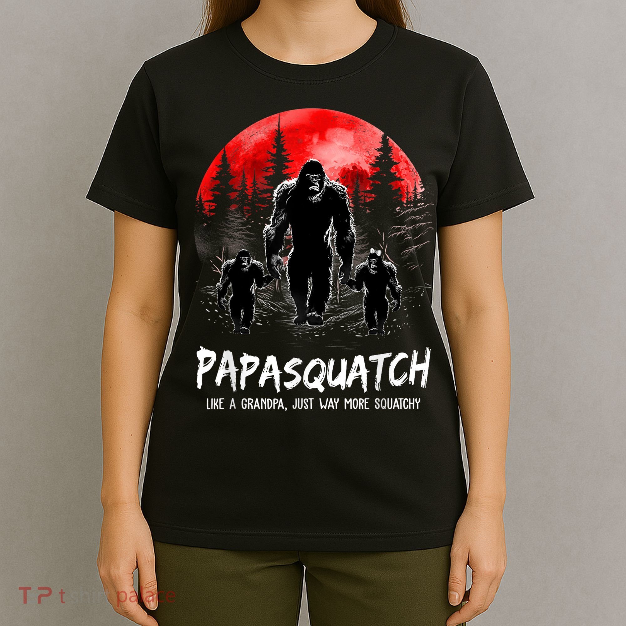 Papasquatch Like A Grandpa Just Way More Squatchy Funny Papa T-Shirt