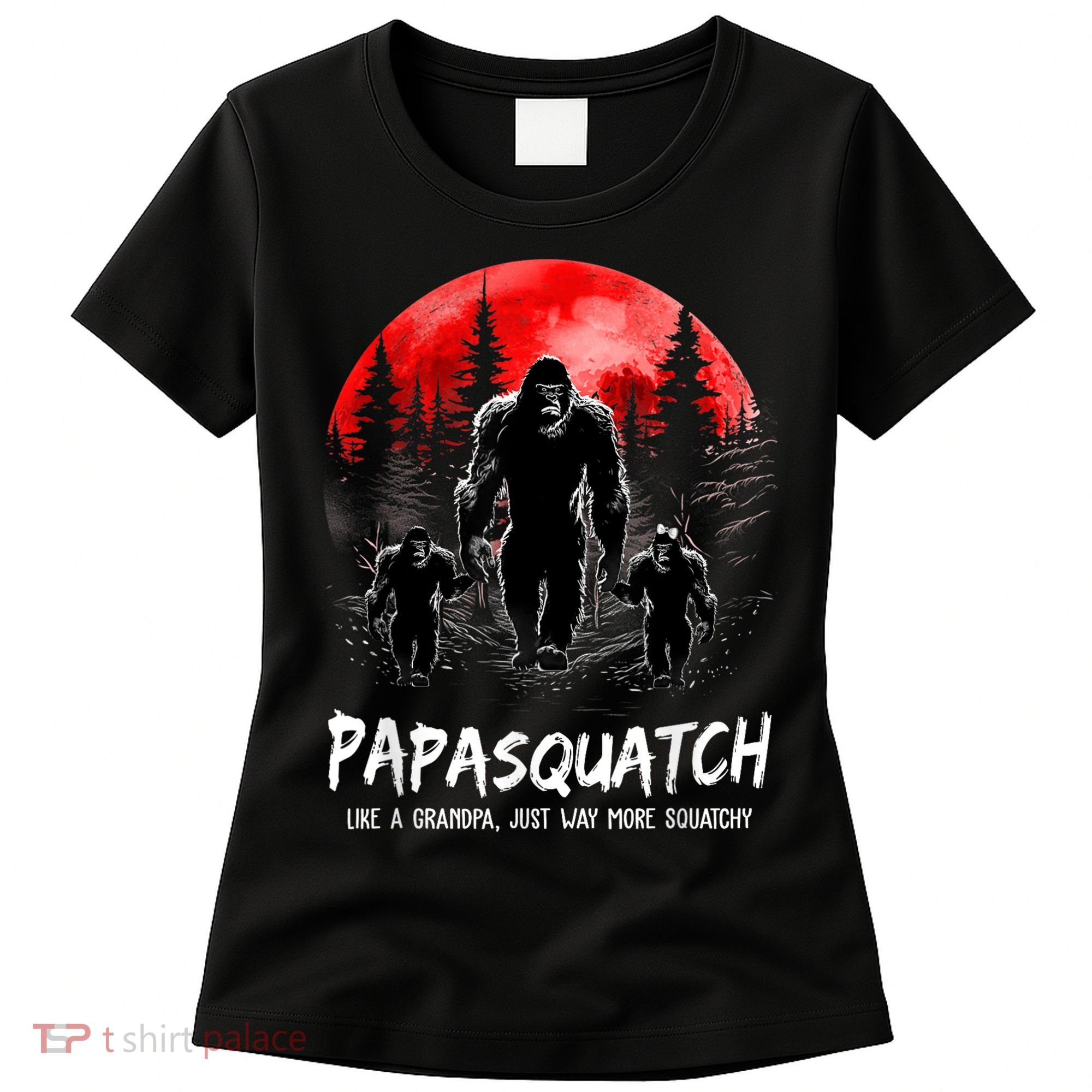 Papasquatch Like A Grandpa Just Way More Squatchy Funny Papa Women's T-Shirt