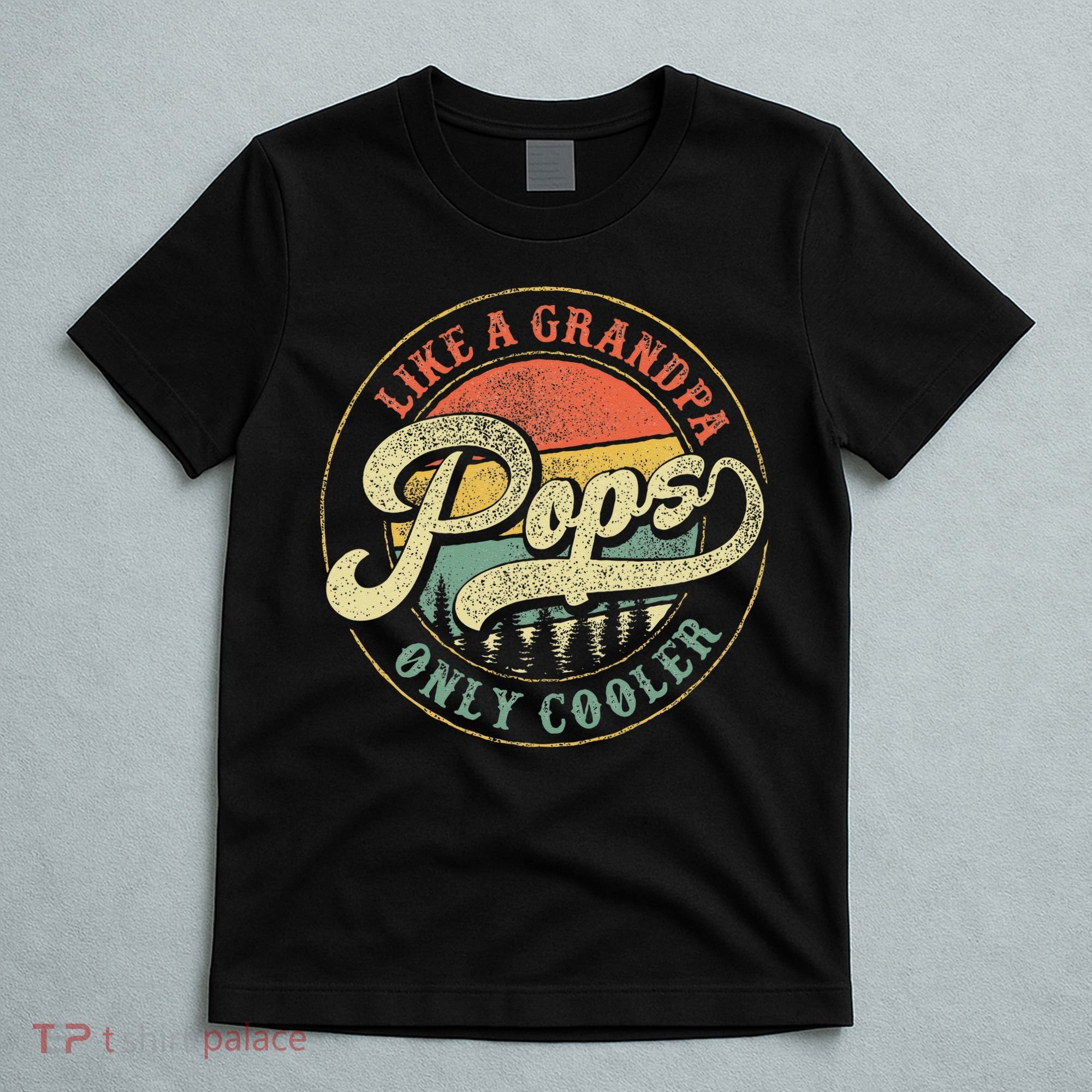 Pops Like A Grandpa Only Cooler Retro Gift Pops Dad Grandpa T-Shirt