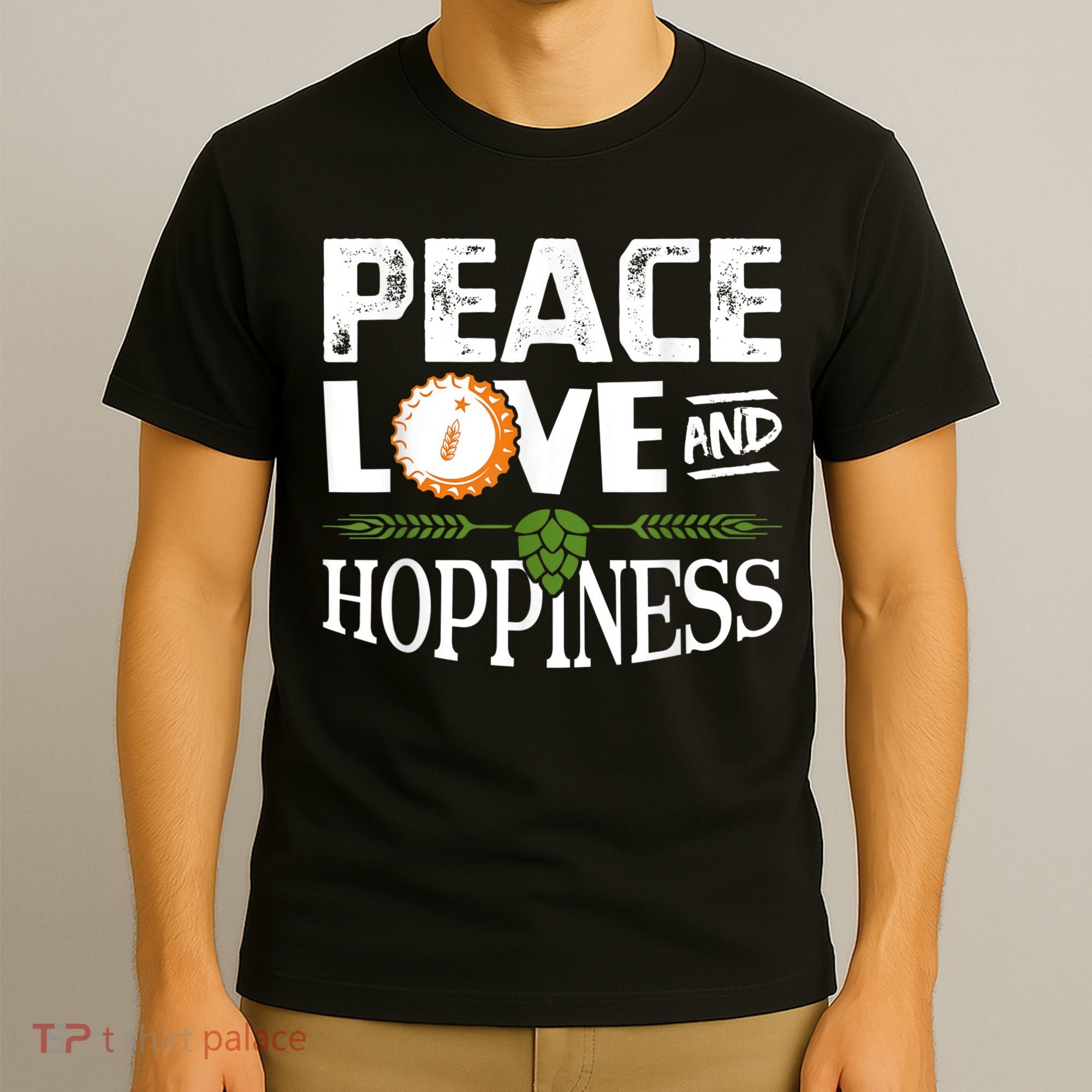 Peace Love And Hoppiness Craft Beer IPA Lovers Brewing T-Shirt
