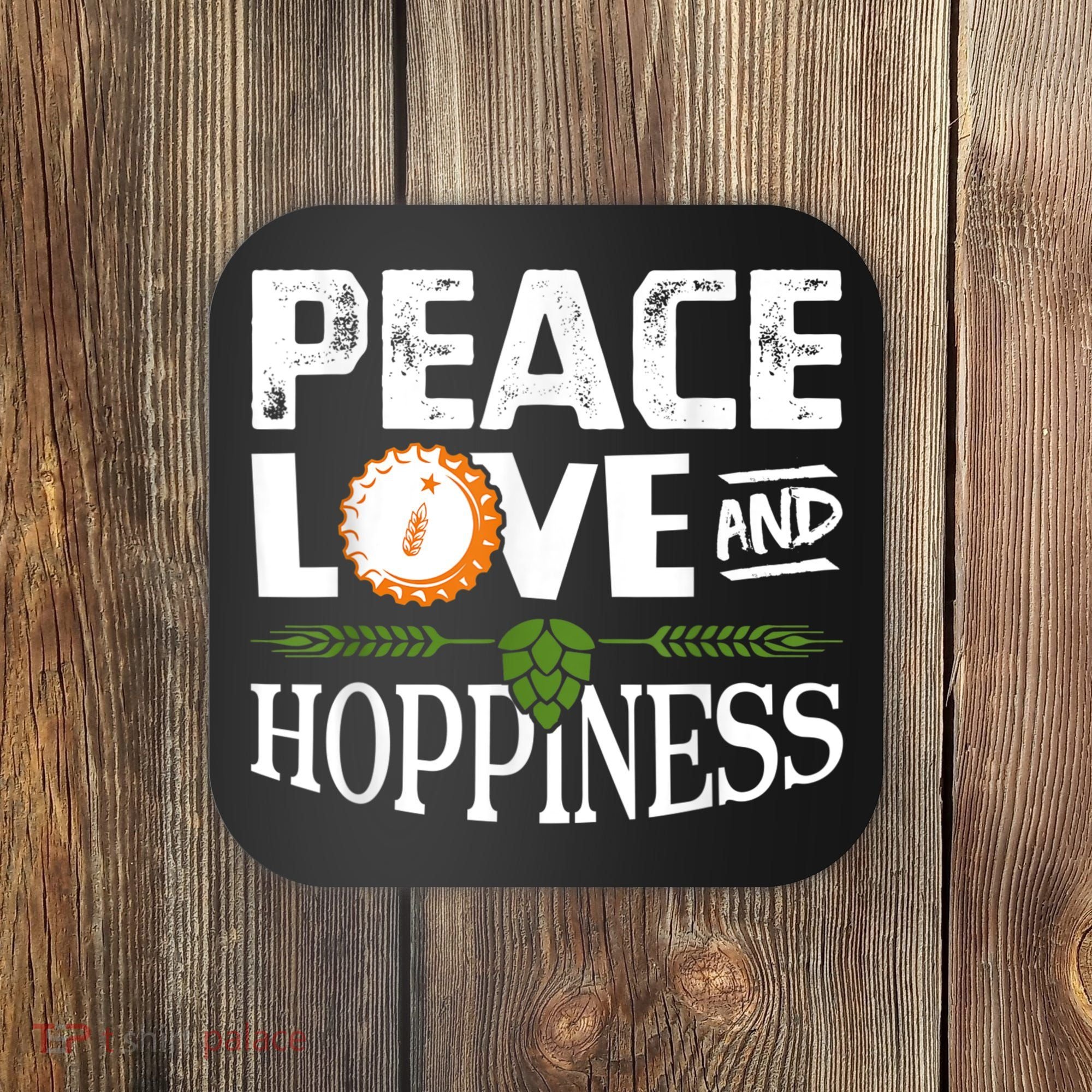 Peace Love And Hoppiness Craft Beer IPA Lovers Brewing Coaster