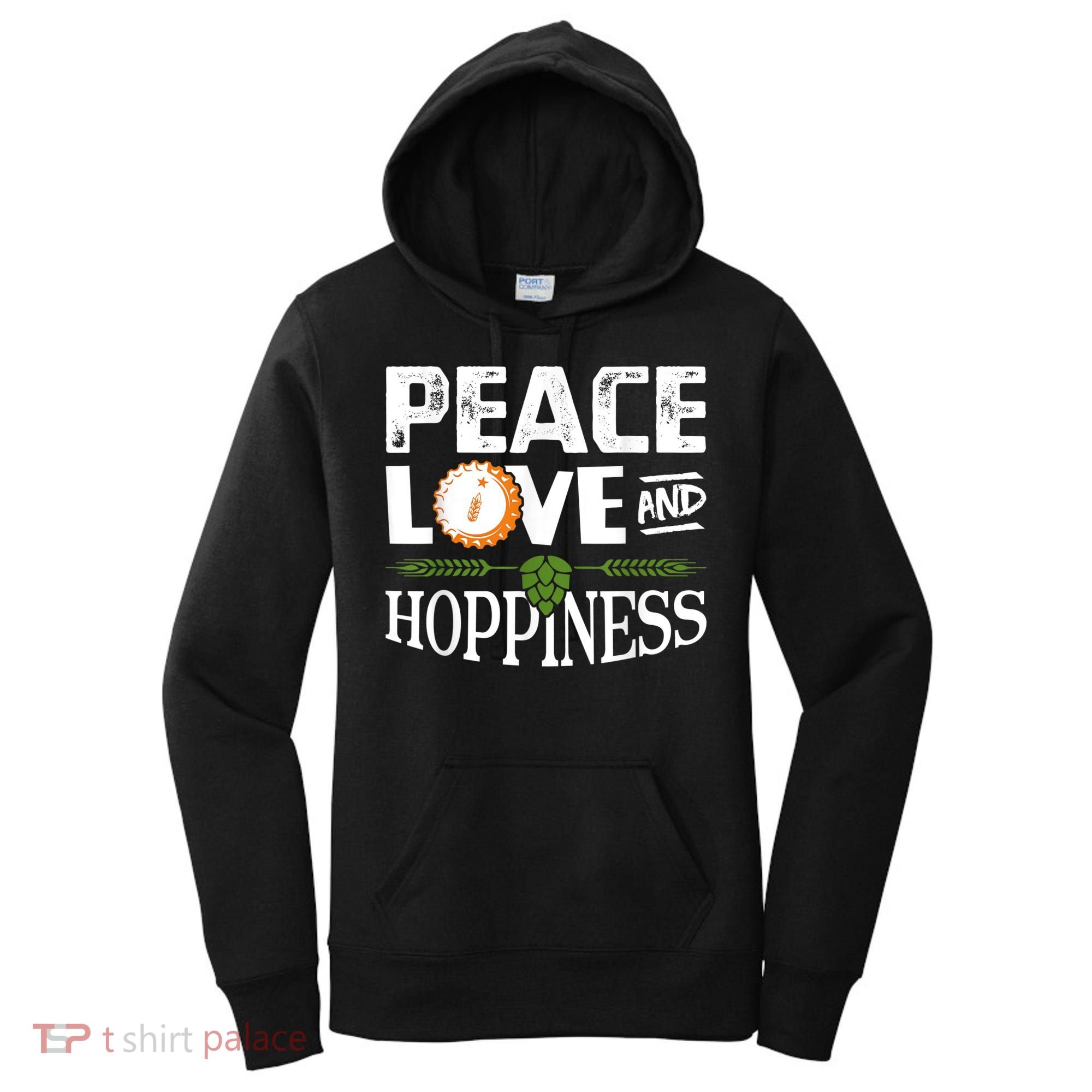 Peace Love And Hoppiness Craft Beer IPA Lovers Brewing Women's Hoodie