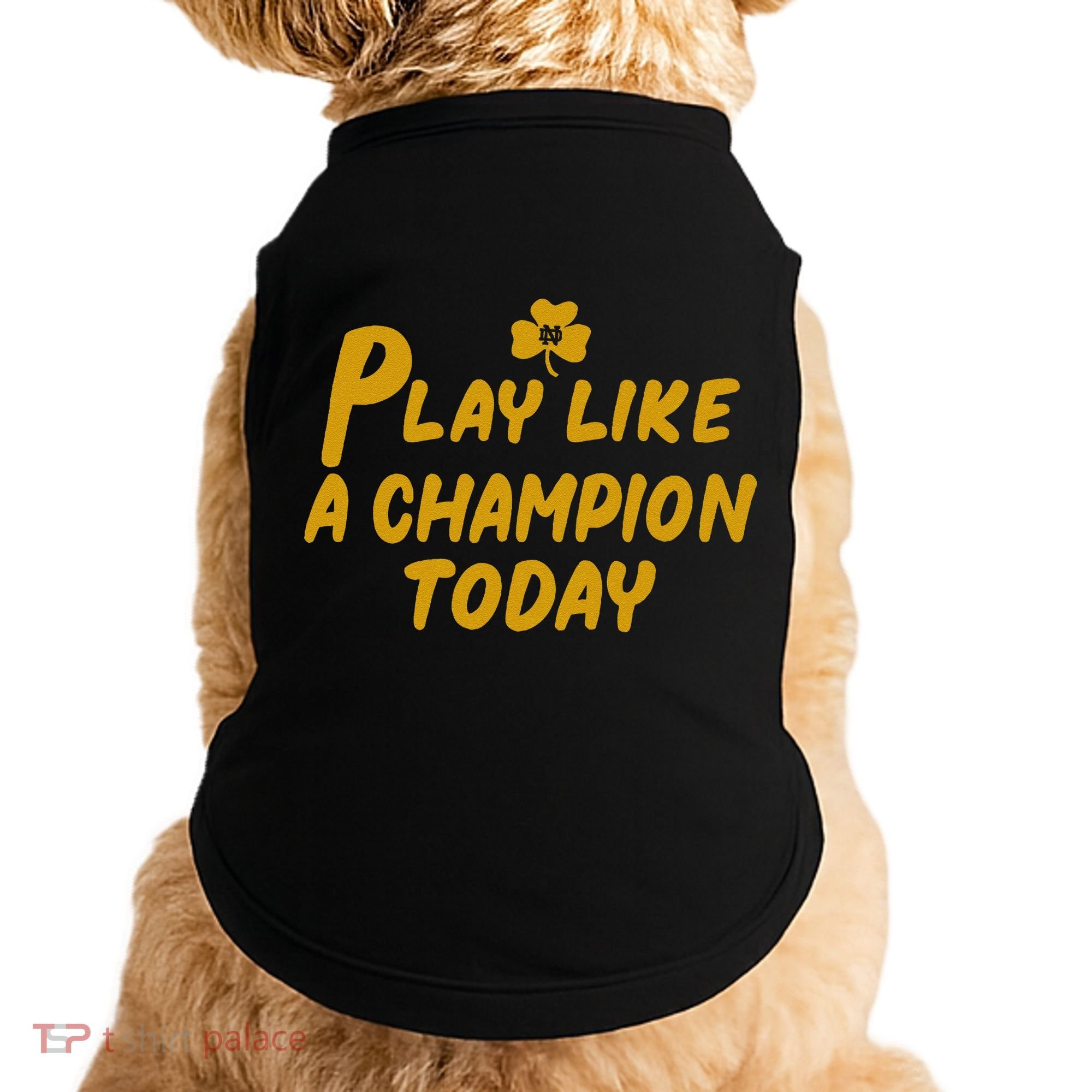 Play Like A Champions Todays For Funny Gift Doggie Tank
