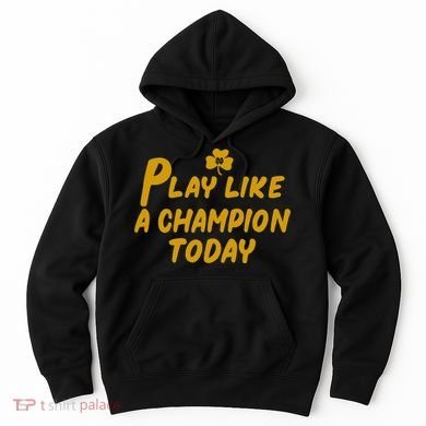 Play Like A Champions Todays For Funny Gift Hoodie