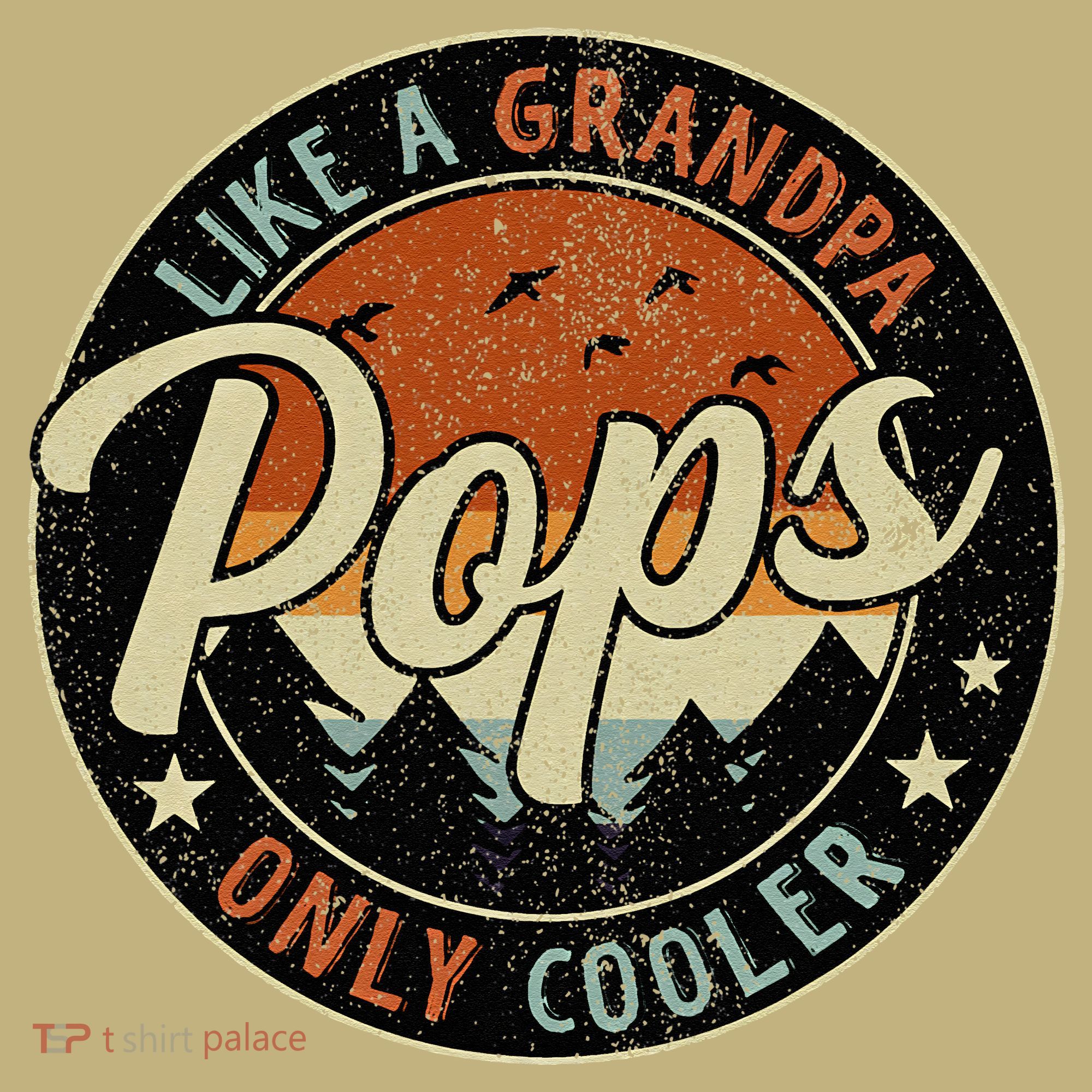 Pops Like A Grandpa Only Cooler Vintage Retro Fathers Day T-Shirt