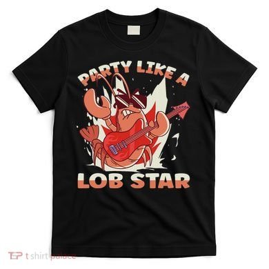 Party Like A Lob Star Lobster T-Shirt