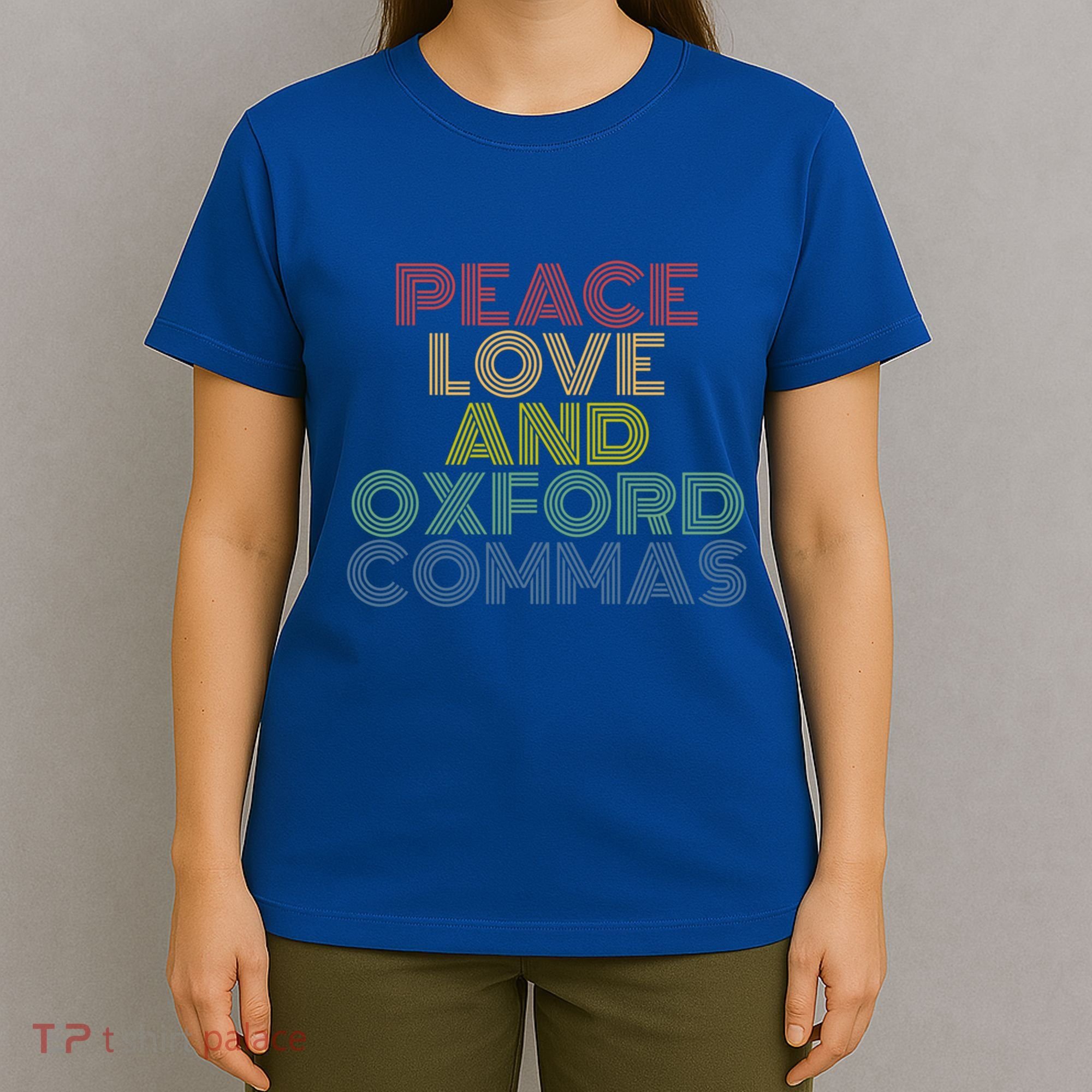 Peace Love And Oxford Commas Cool Gift T-Shirt