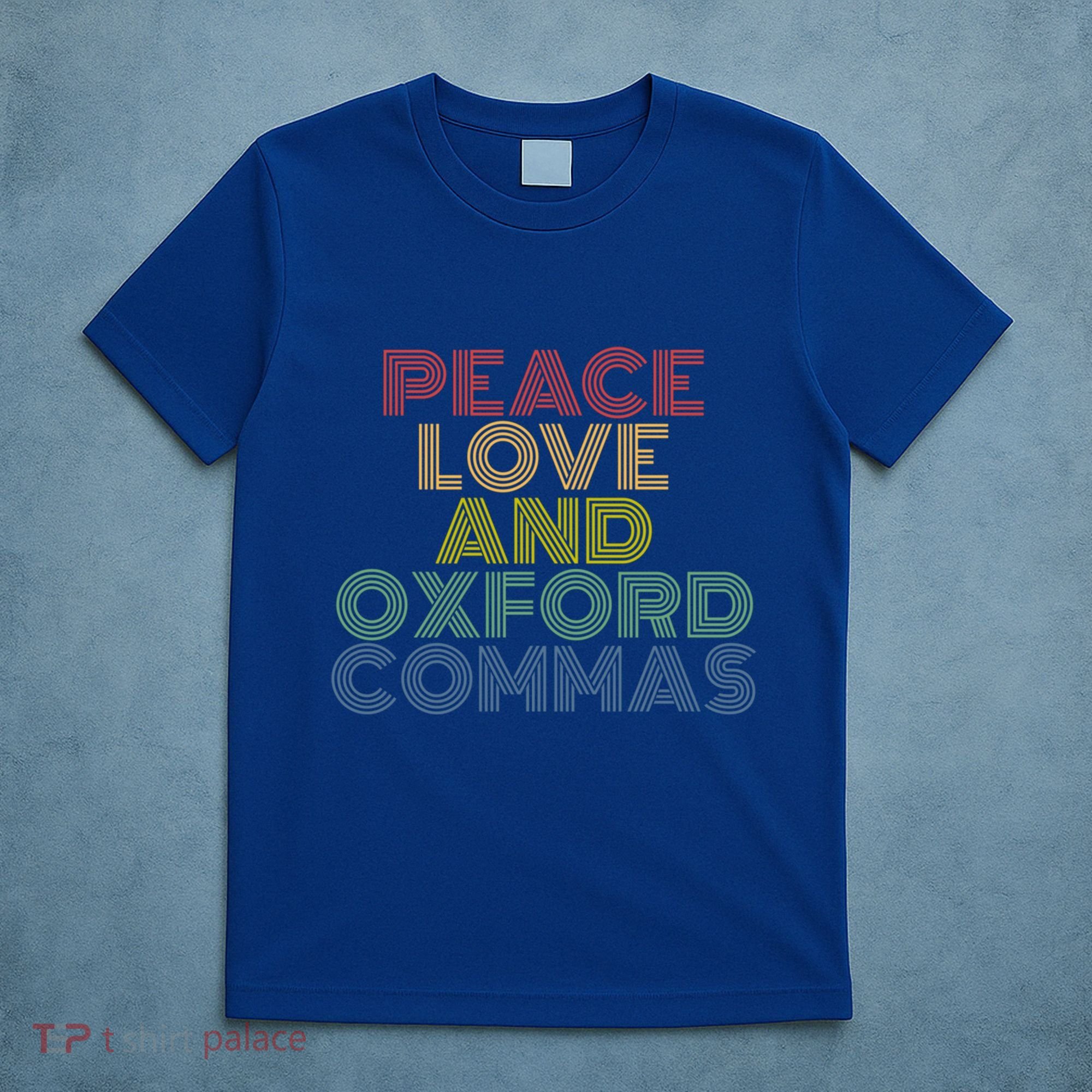 Peace Love And Oxford Commas Cool Gift T-Shirt