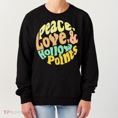 Peace Love And Hollow Points Women's Sweatshirt