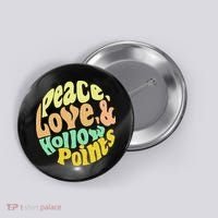 Peace Love And Hollow Points Button thumb 0