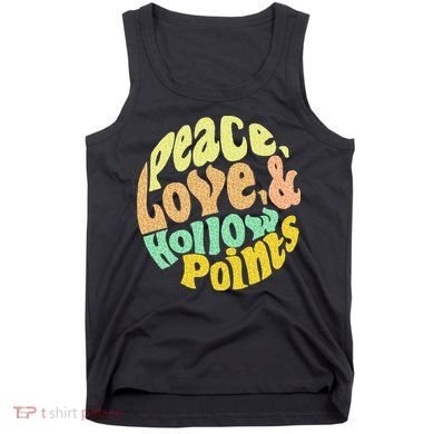 Peace Love And Hollow Points Tank Top