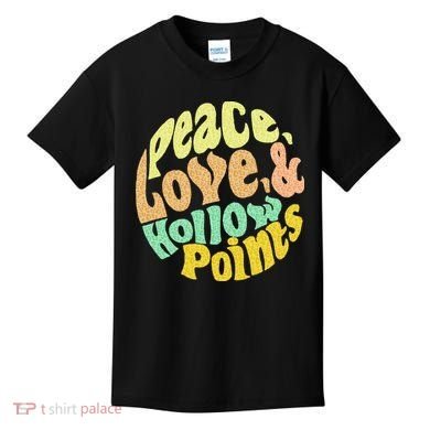 Peace Love And Hollow Points Kids T-Shirt
