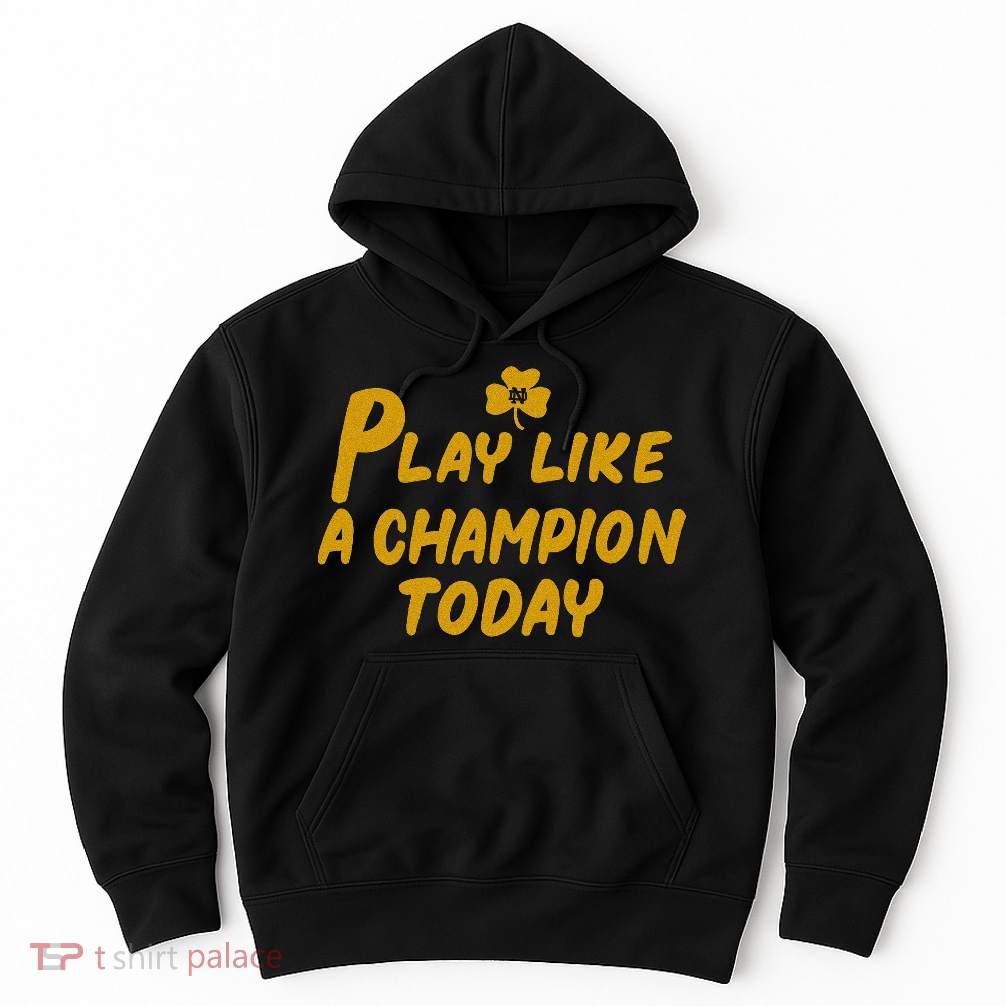 Play Like A Champions Todays Hoodie