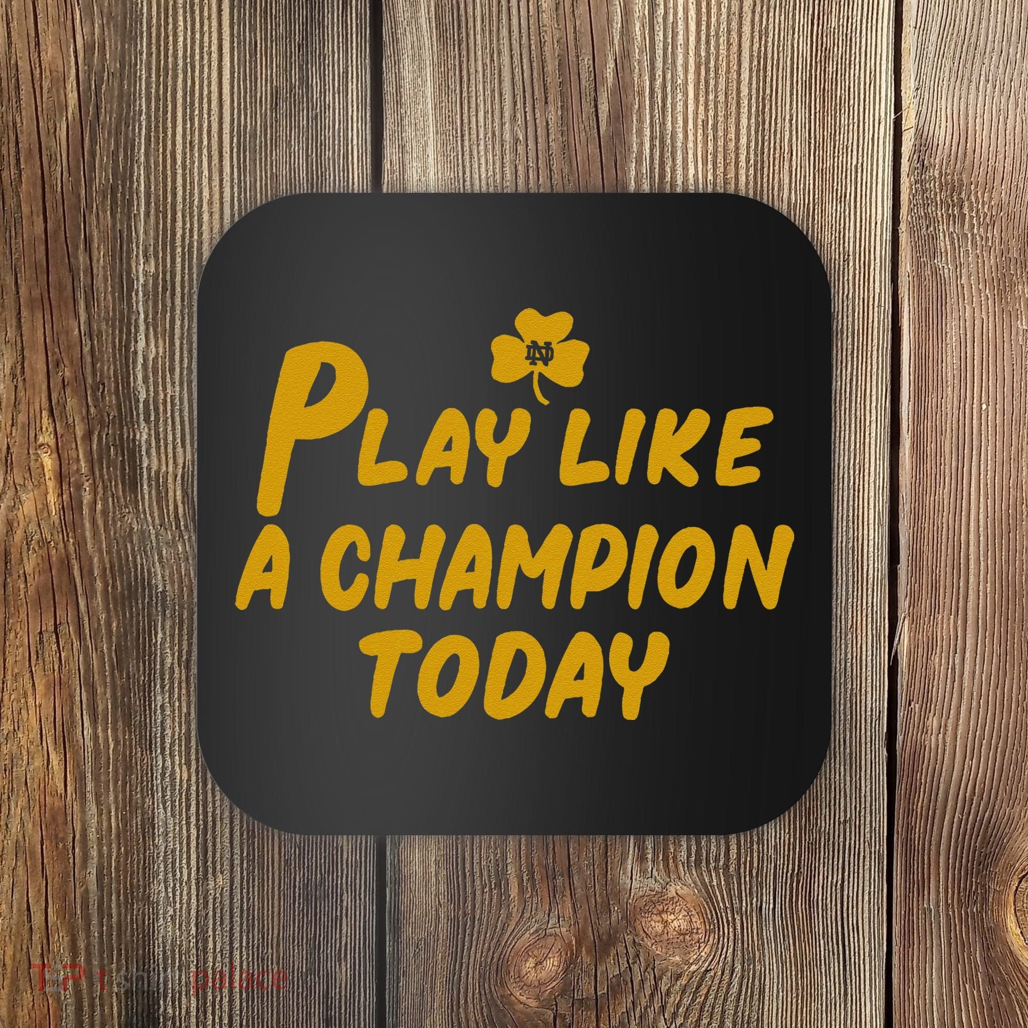 Play Like A Champions Todays Coaster