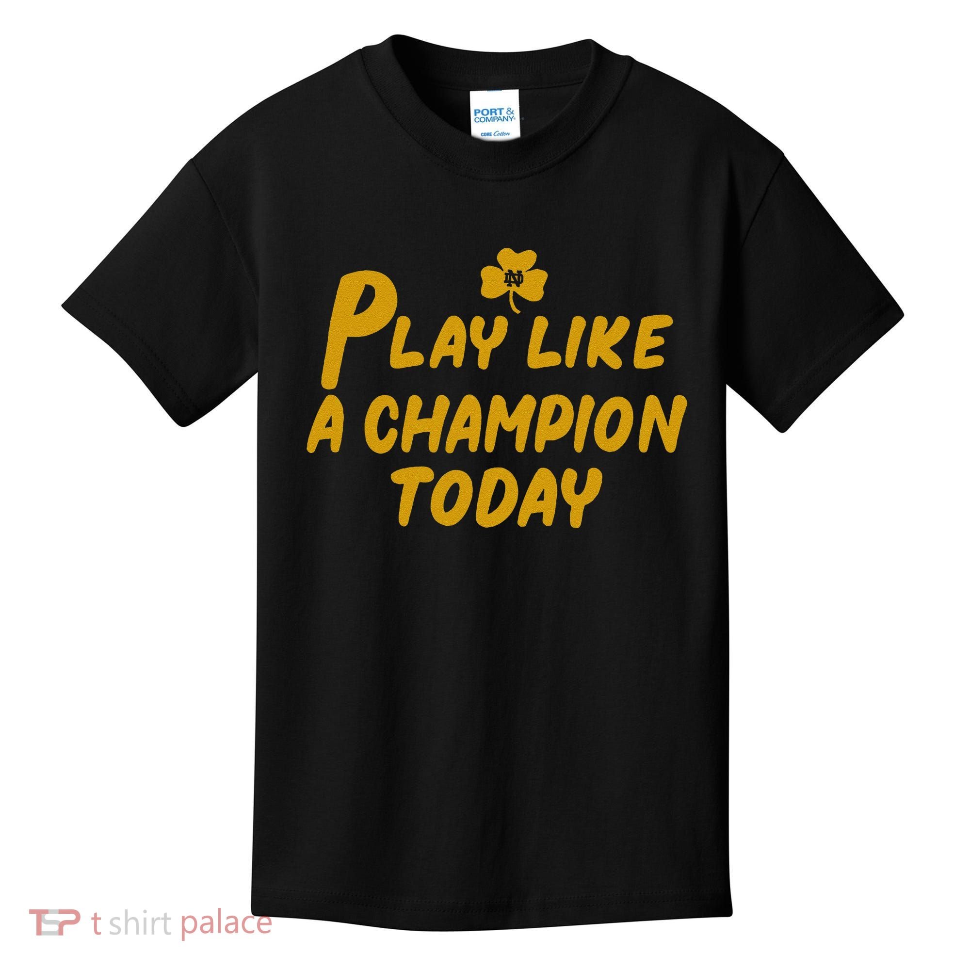 Play Like A Champions Todays Kids T-Shirt