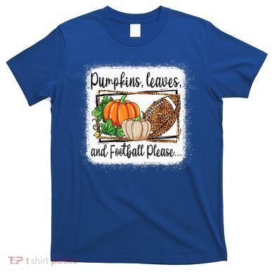 Pumpkin Leaves And Football Please Leopard Fall Vibes Gift T-Shirt