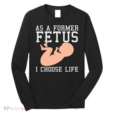 Pro Life Anti Abortion Christian Long Sleeve Shirt