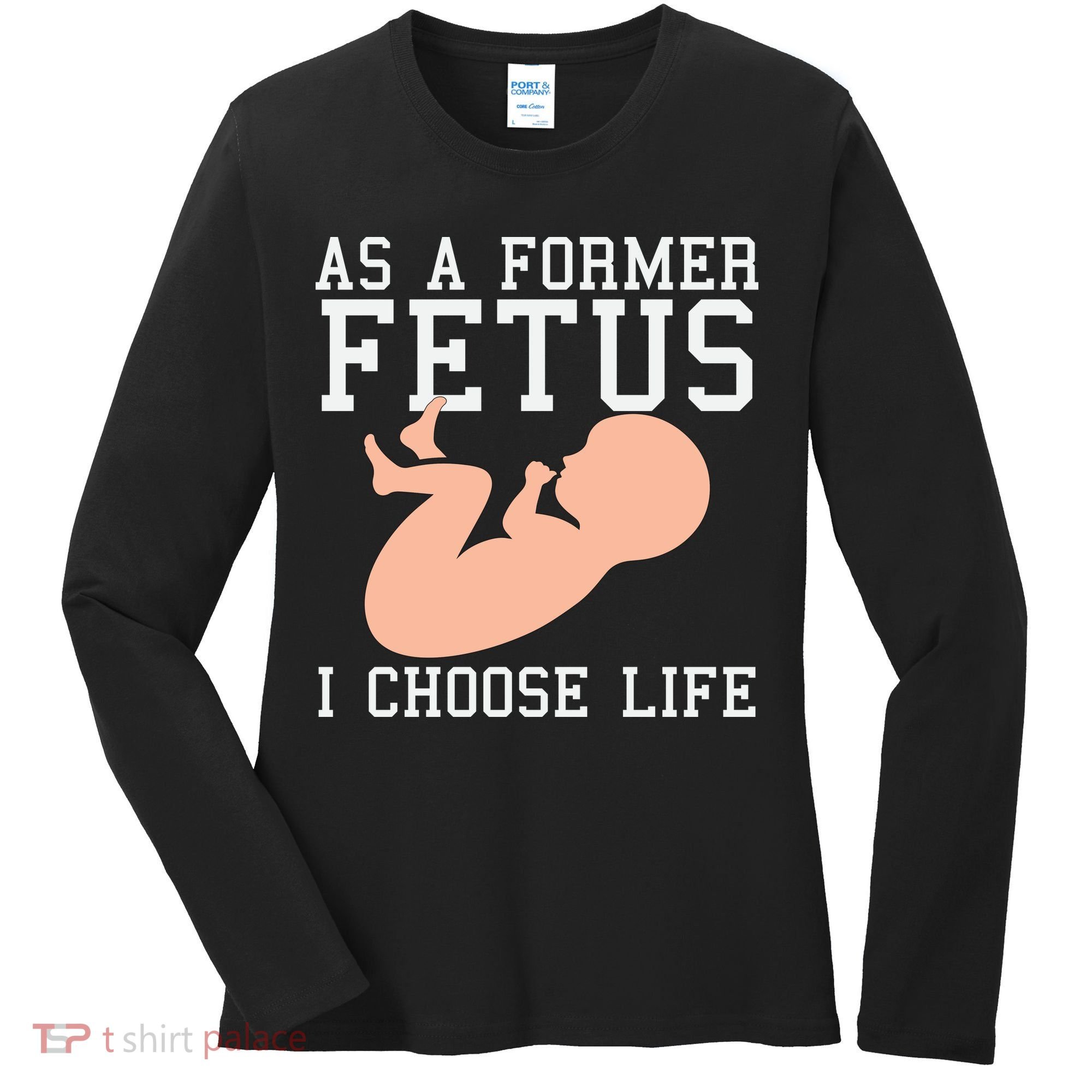 Pro Life Anti Abortion Christian Women's Long Sleeve Shirt